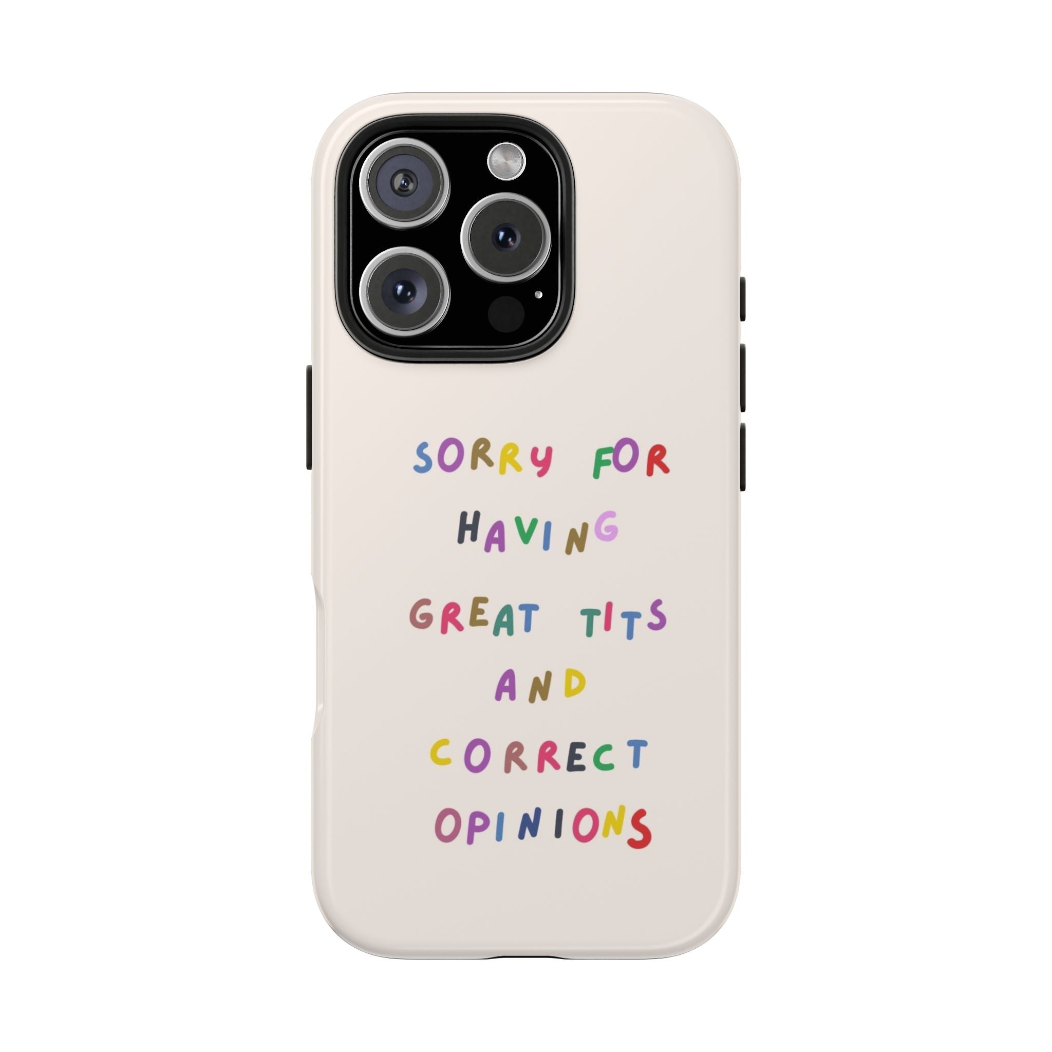 Sorry For Having Great Tits And Correct Opinions Tough Phone Case — Funny Feminist Protective iPhone Cover