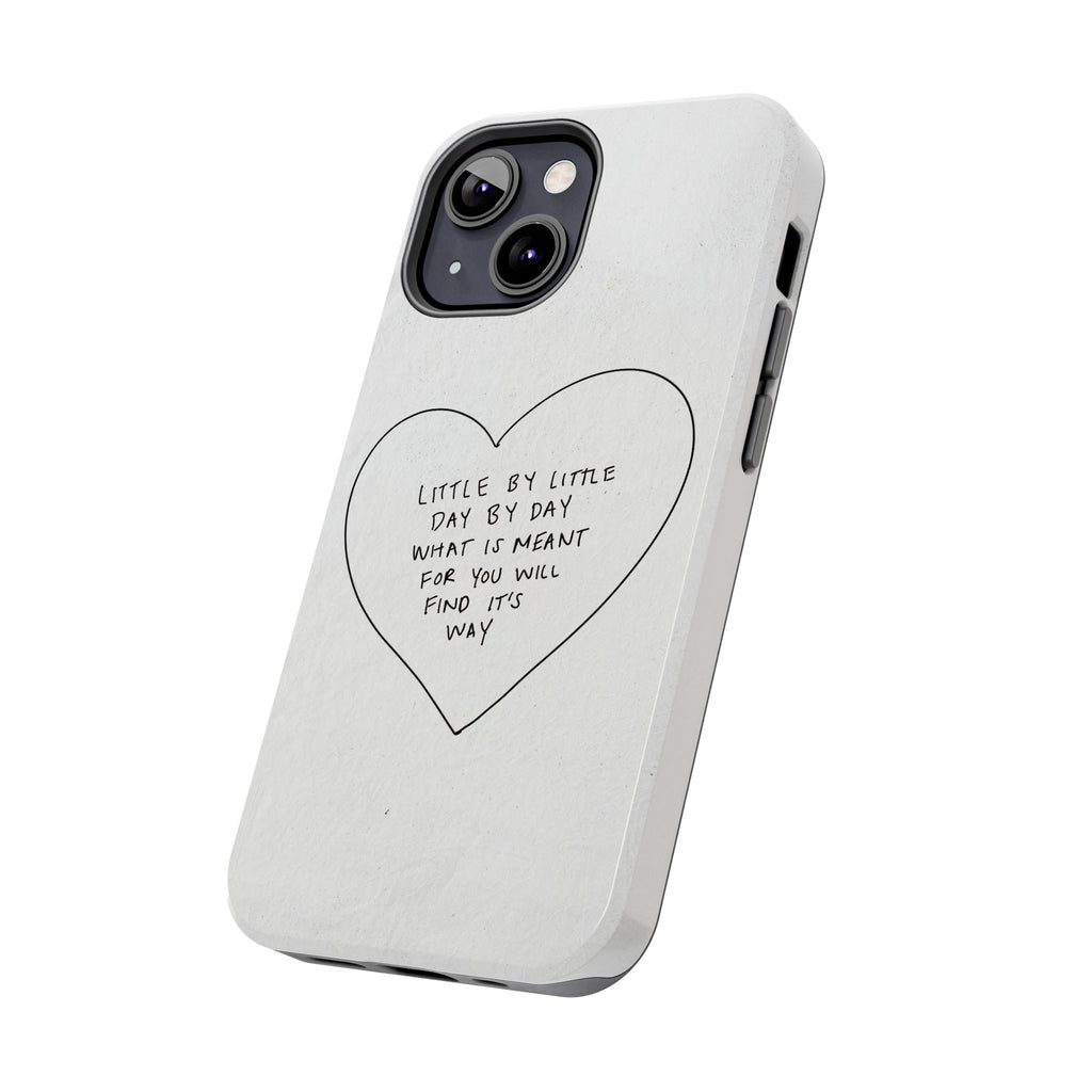Tough Phone Case — Handwritten Heart Quote “Little by Little Day by Day”