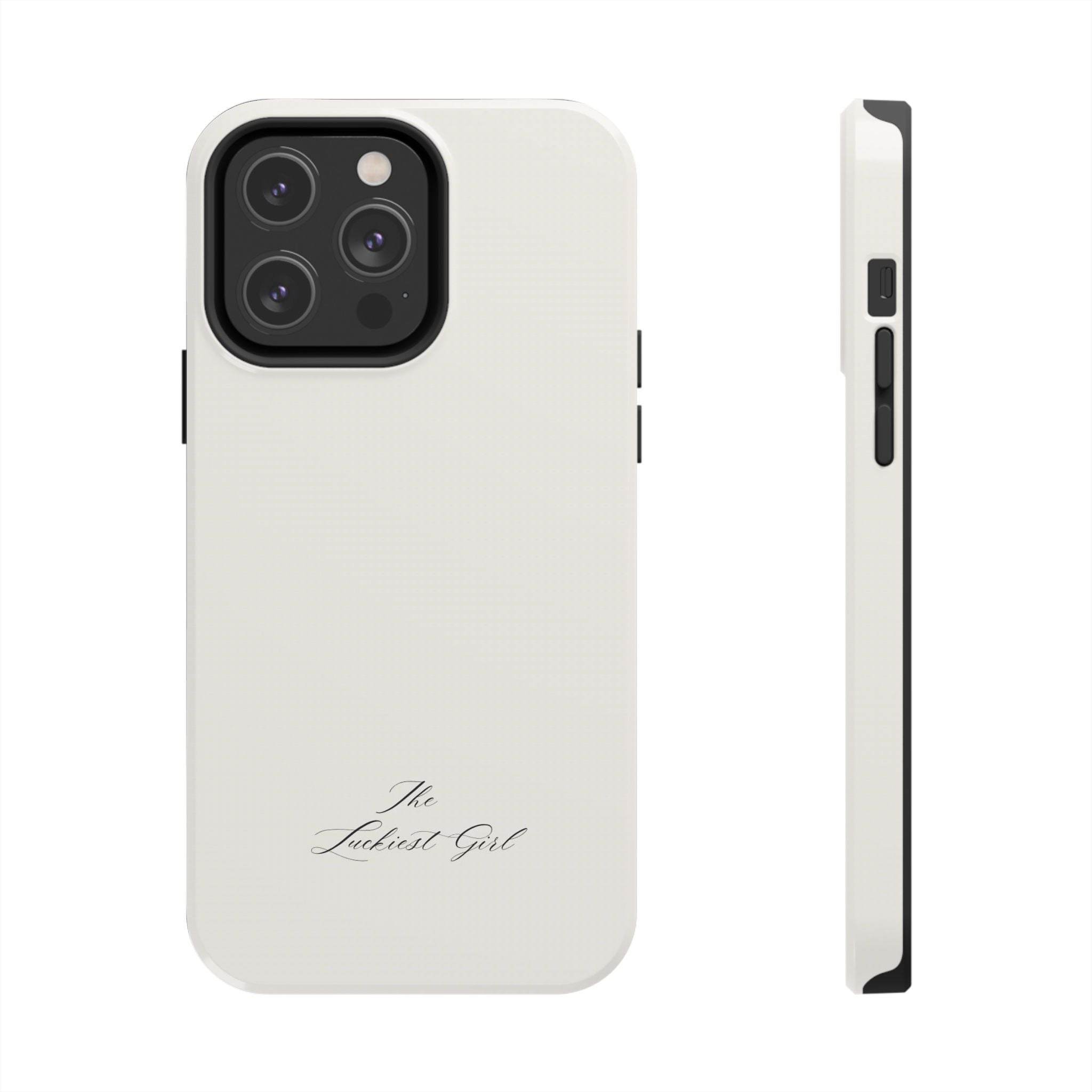 Tough Phone Case — "The Luckiest Girl" Slim Protective iPhone Cover