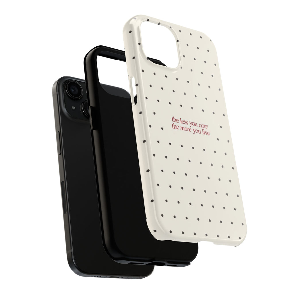 Tough Phone Case — 'the less you care the more you live' Minimal Polka Dot Protective Case