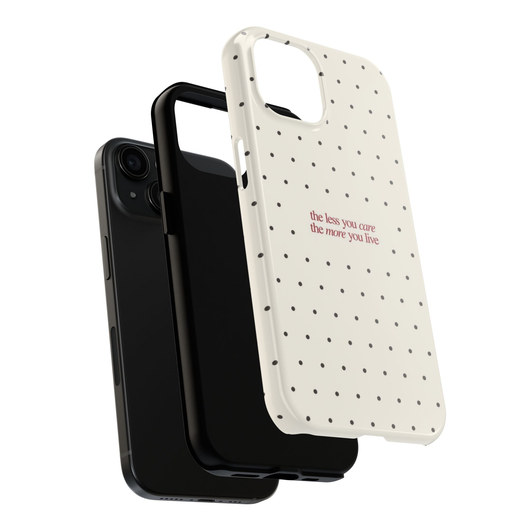 Tough Phone Case — 'the less you care the more you live' Minimal Polka Dot Protective Case