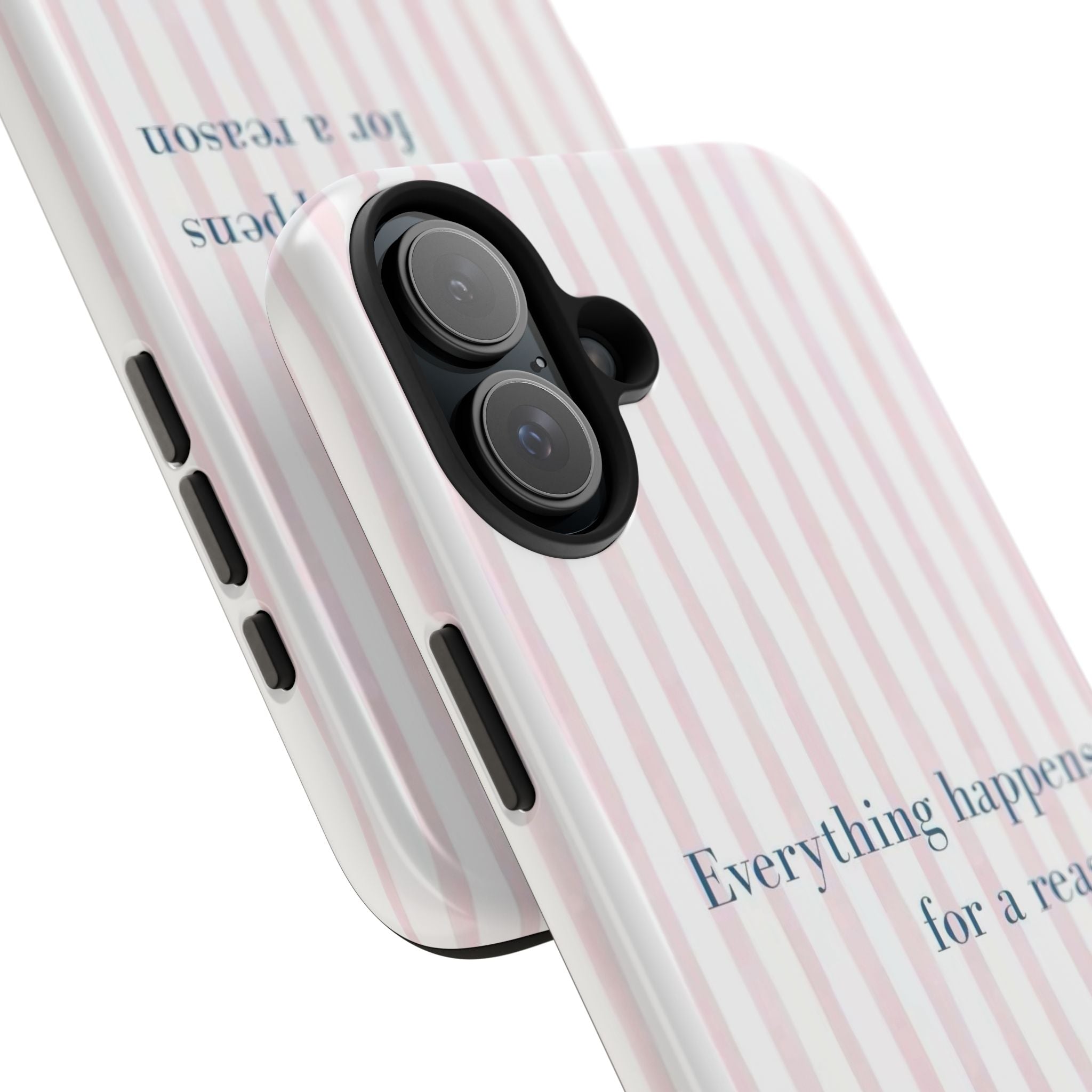 Everything Happens for a Reason Tough Phone Case – Pink Stripe Inspirational iPhone Cover