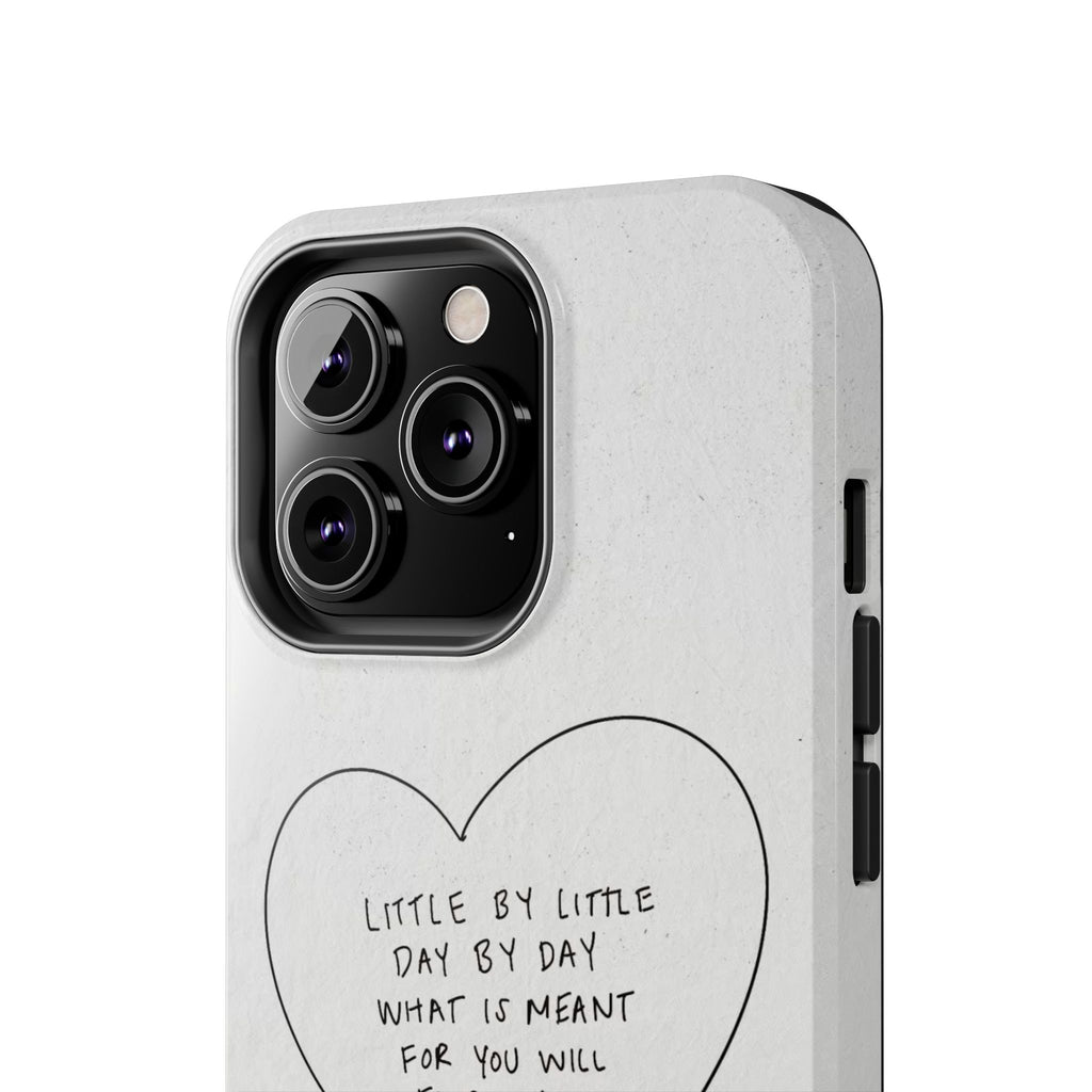 Tough Phone Case — Handwritten Heart Quote “Little by Little Day by Day”