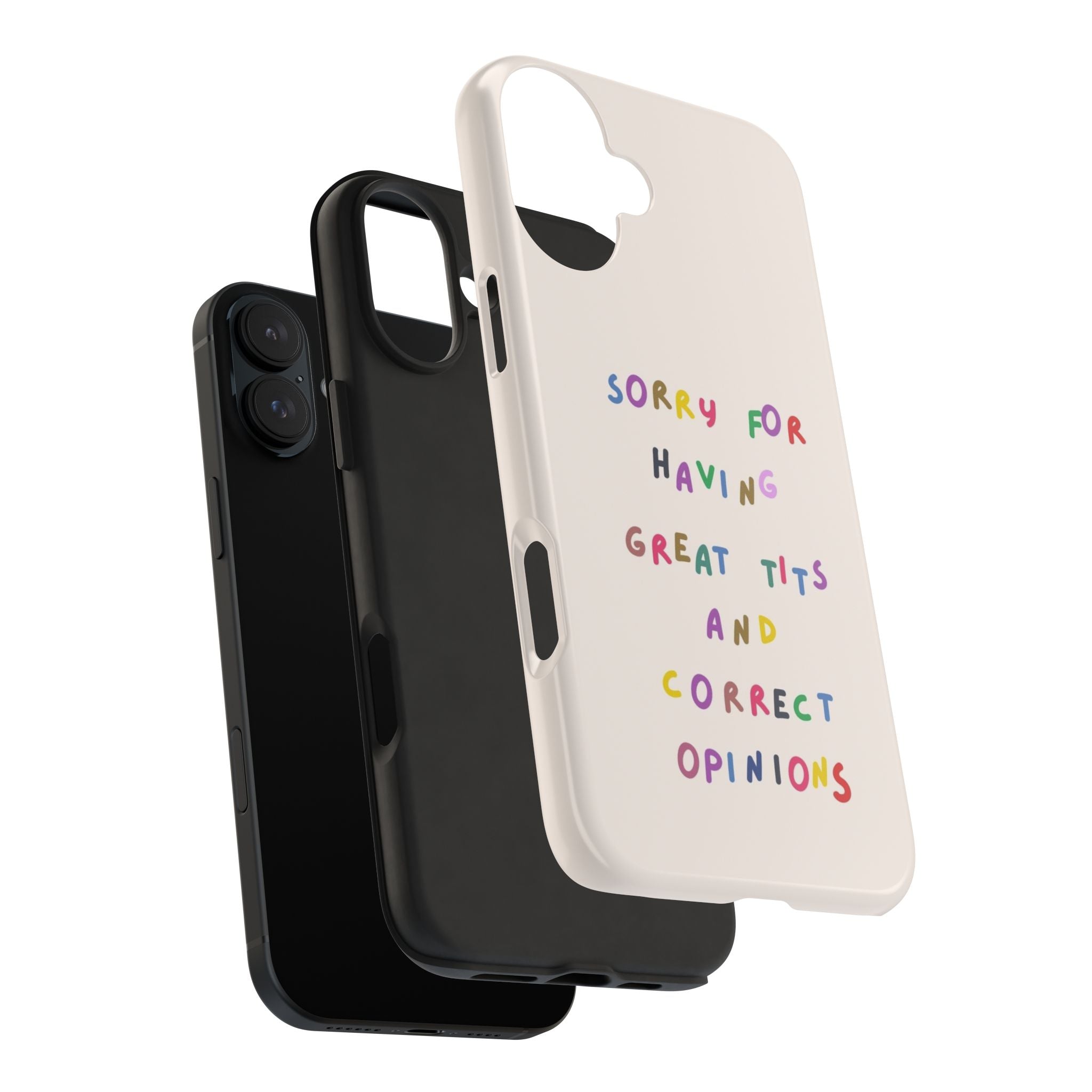 Sorry For Having Great Tits And Correct Opinions Tough Phone Case — Funny Feminist Protective iPhone Cover