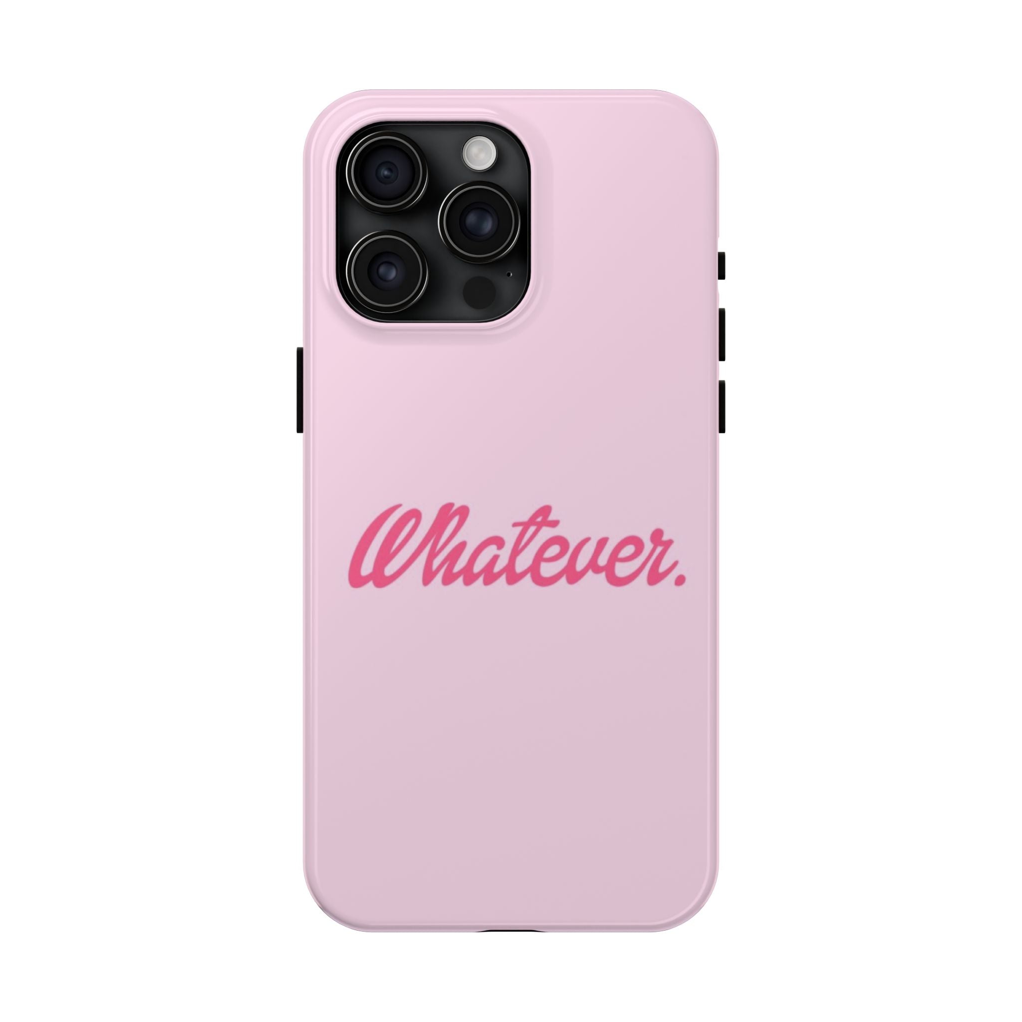 Whatever Pink Tough Phone Case — Protective iPhone Case with Retro Script
