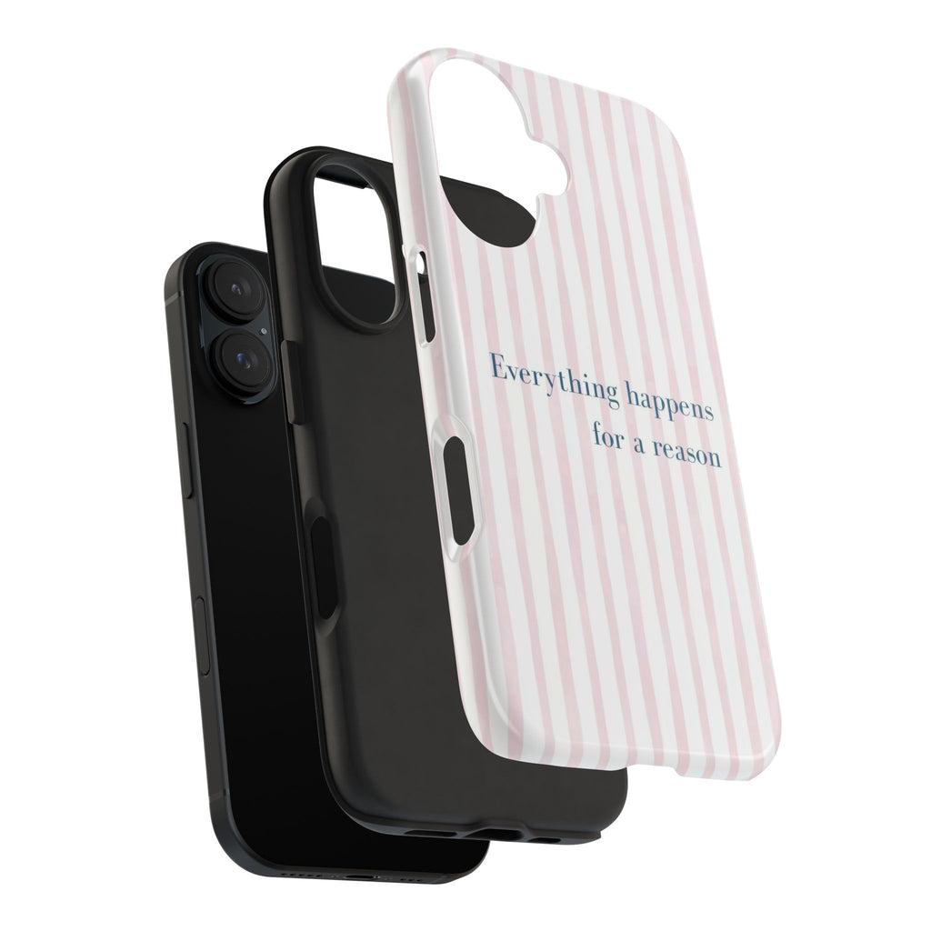 Everything Happens for a Reason Tough Phone Case – Pink Stripe Inspirational iPhone Cover
