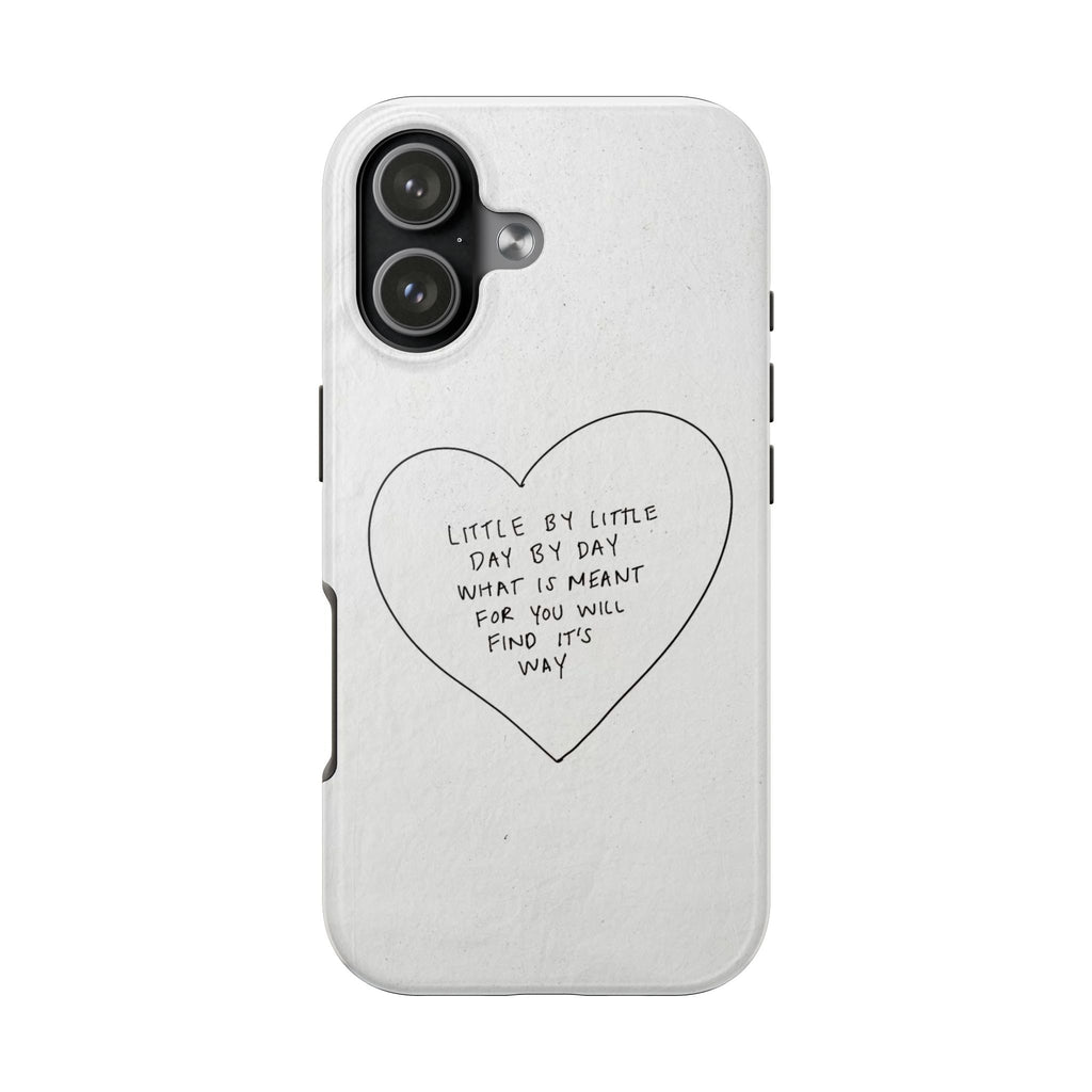 Tough Phone Case — Handwritten Heart Quote “Little by Little Day by Day”