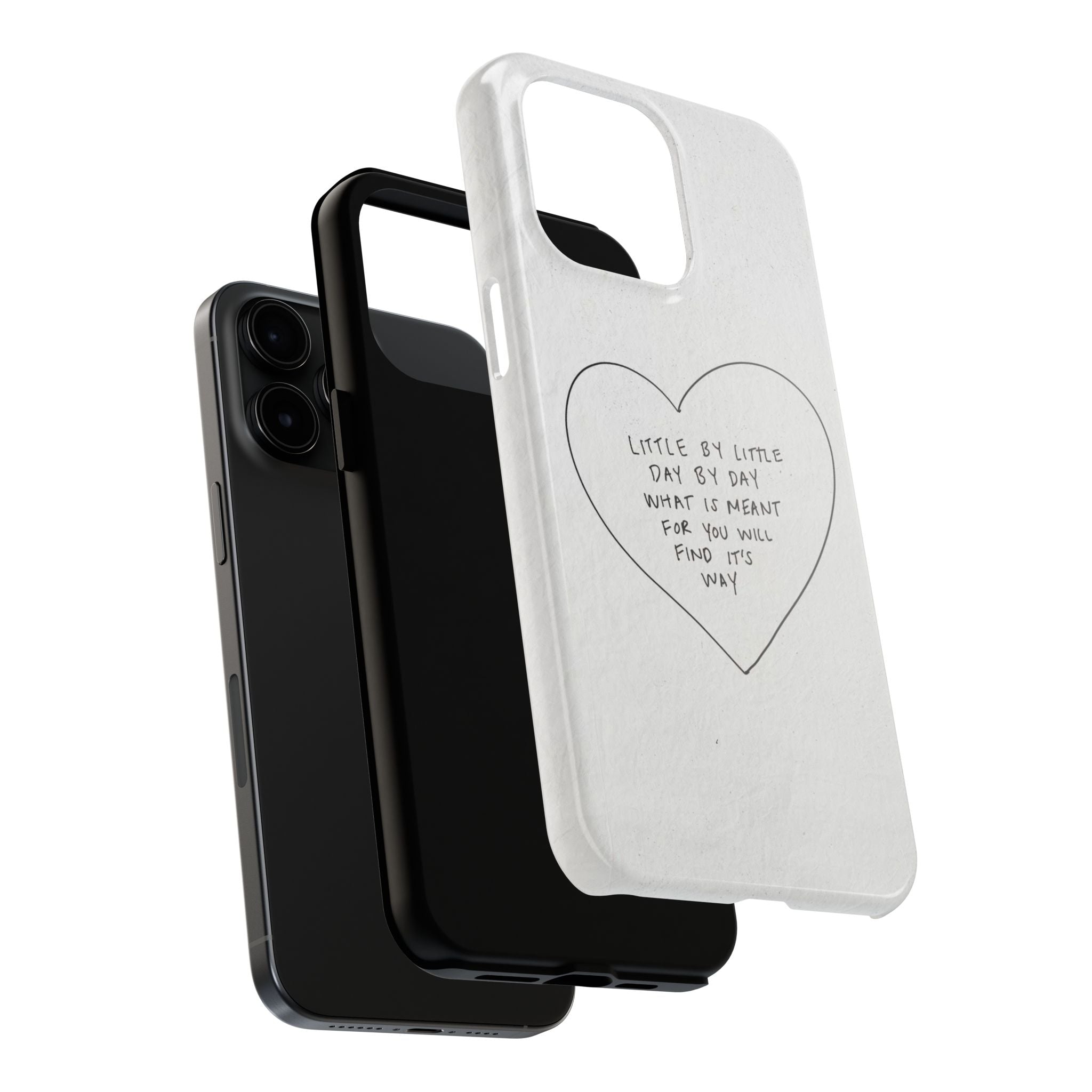 Tough Phone Case — Handwritten Heart Quote “Little by Little Day by Day”