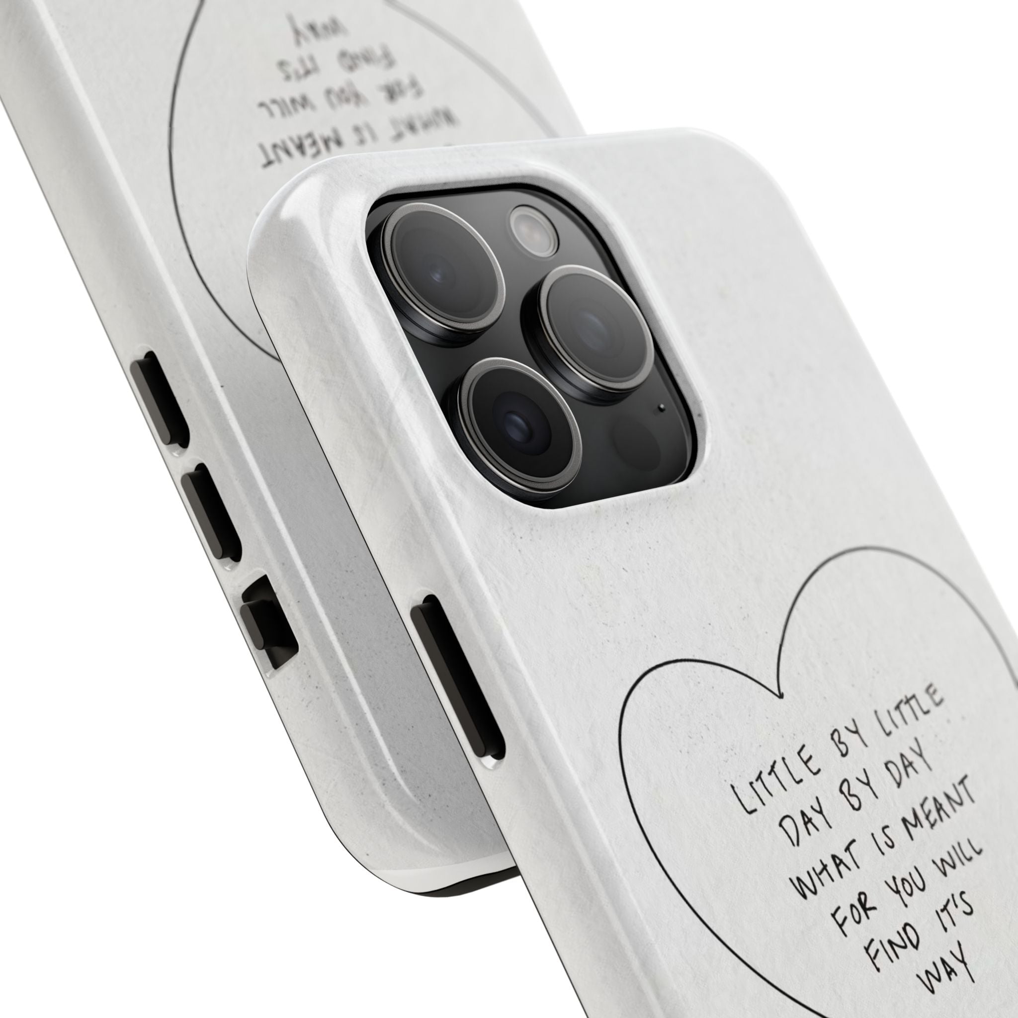 Tough Phone Case — Handwritten Heart Quote “Little by Little Day by Day”