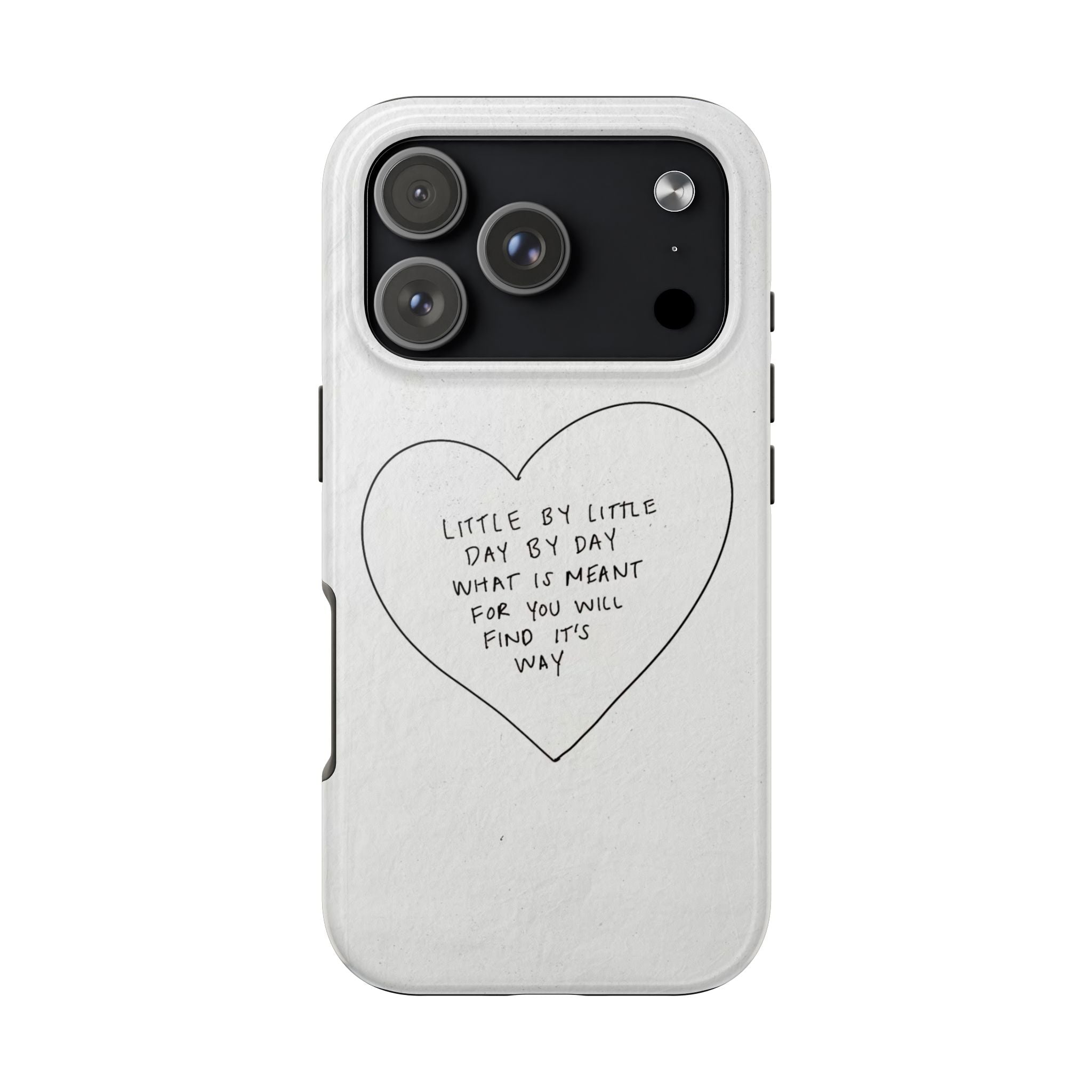 Tough Phone Case — Handwritten Heart Quote “Little by Little Day by Day”