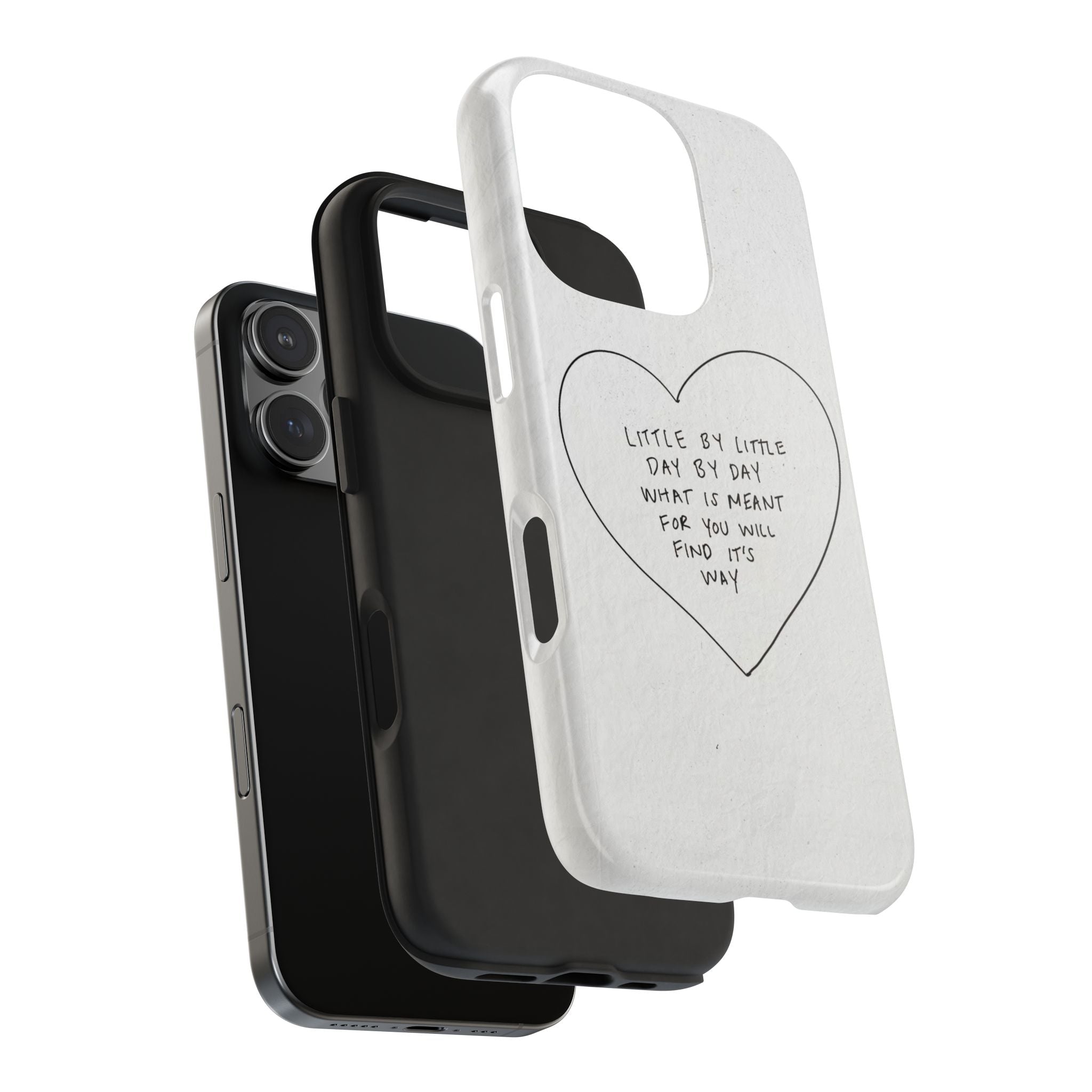 Tough Phone Case — Handwritten Heart Quote “Little by Little Day by Day”