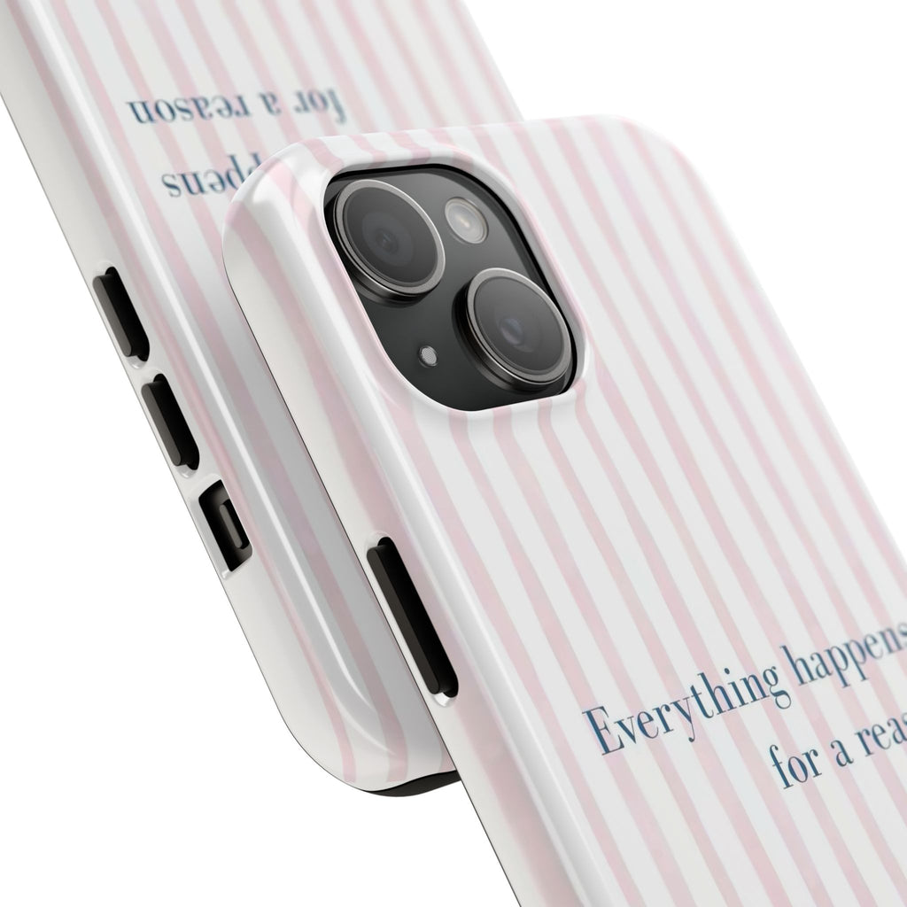 Everything Happens for a Reason Tough Phone Case – Pink Stripe Inspirational iPhone Cover