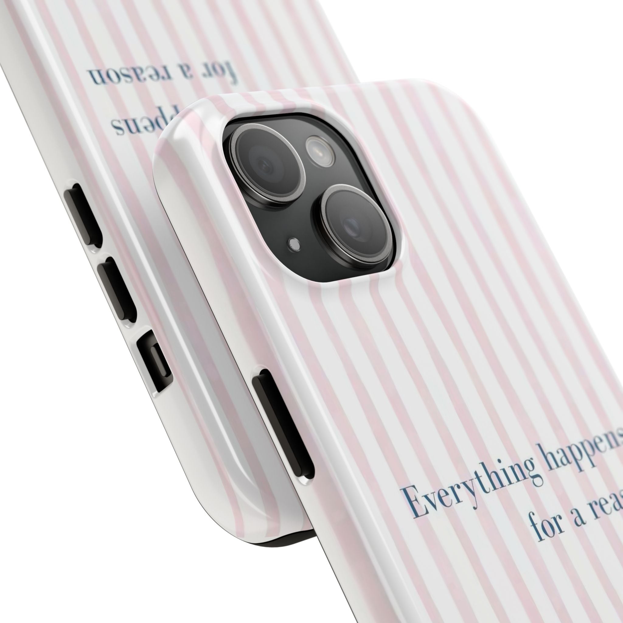 Everything Happens for a Reason Tough Phone Case – Pink Stripe Inspirational iPhone Cover