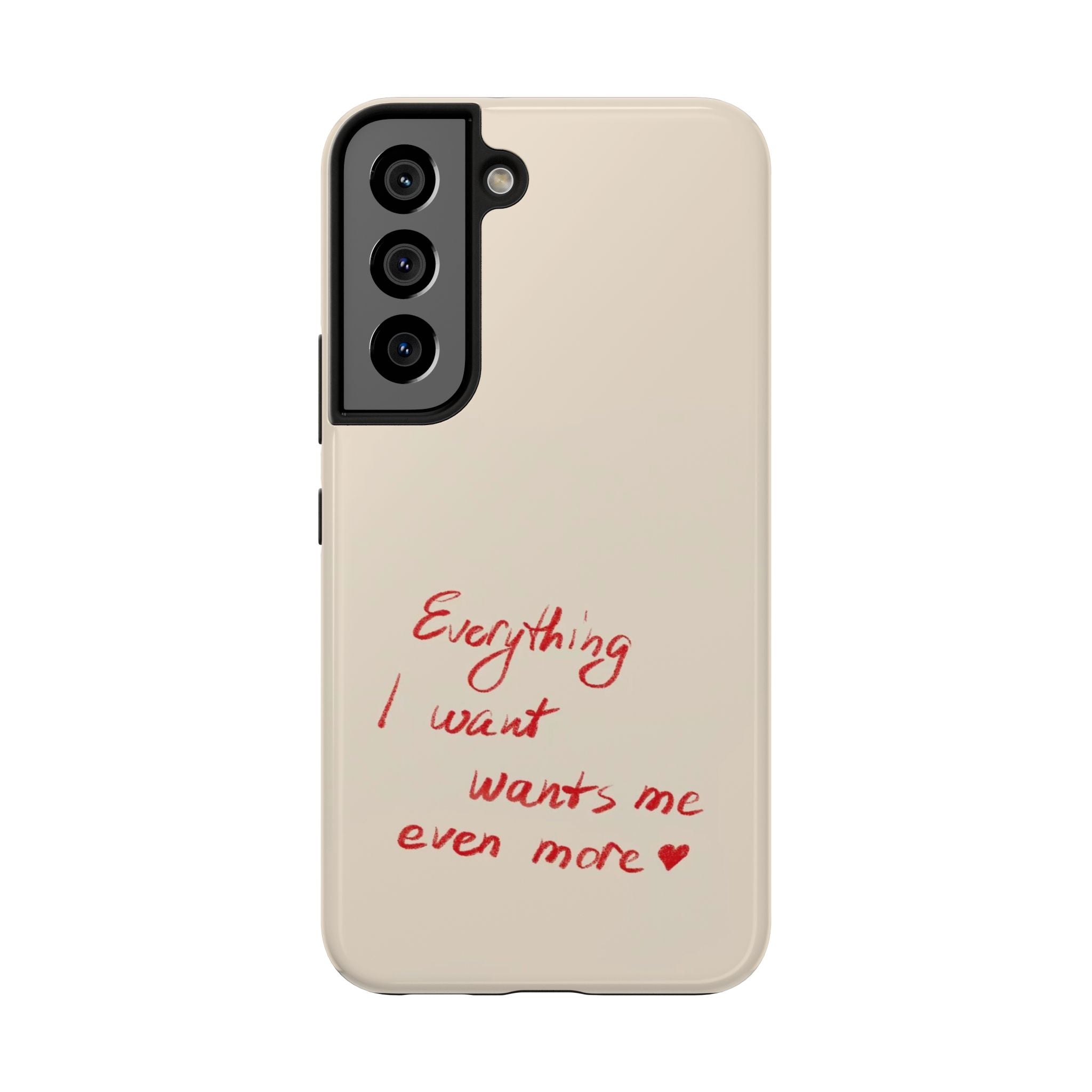Tough Phone Case — "Everything I Want Wants Me Even More" Beige Protective Cover