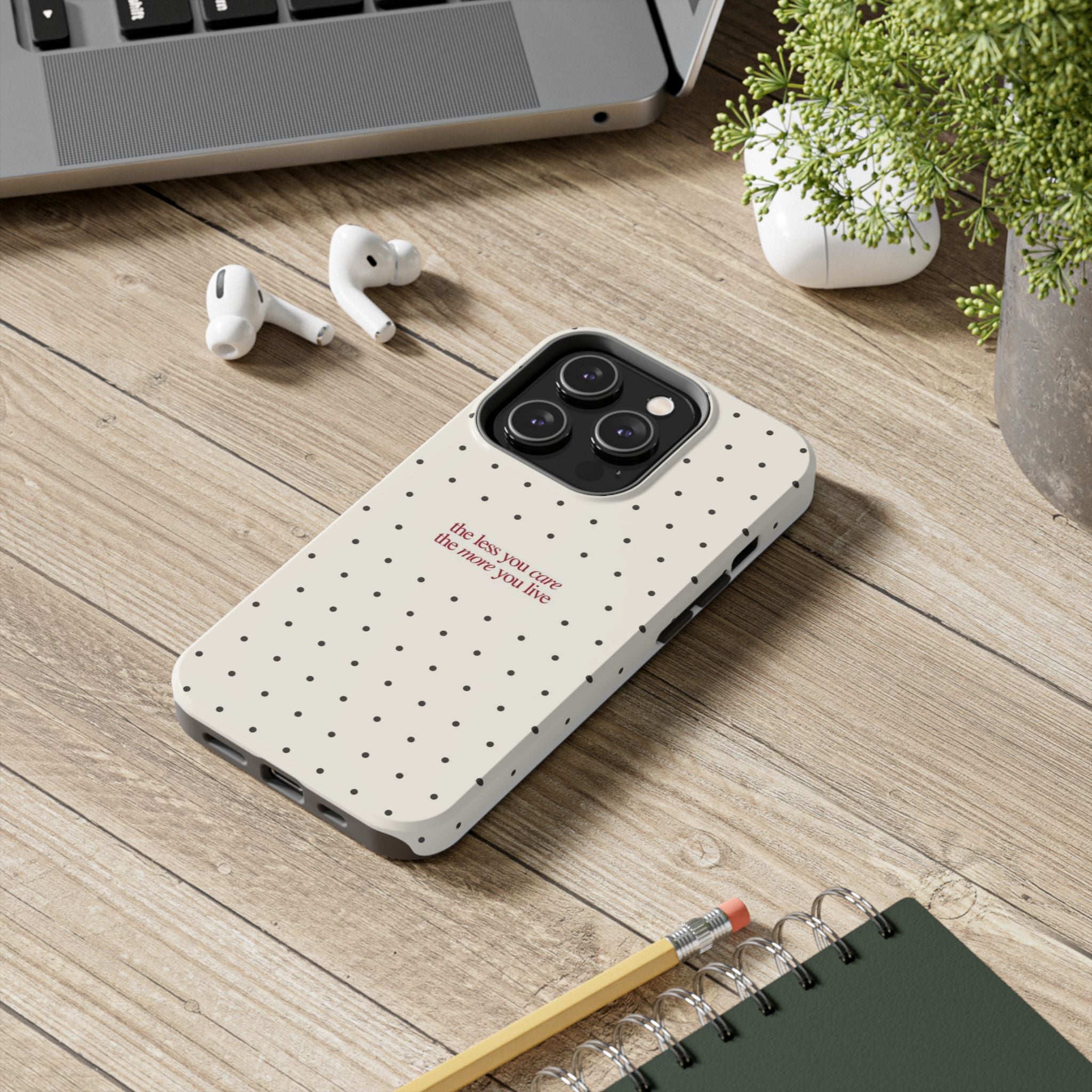 Tough Phone Case — 'the less you care the more you live' Minimal Polka Dot Protective Case