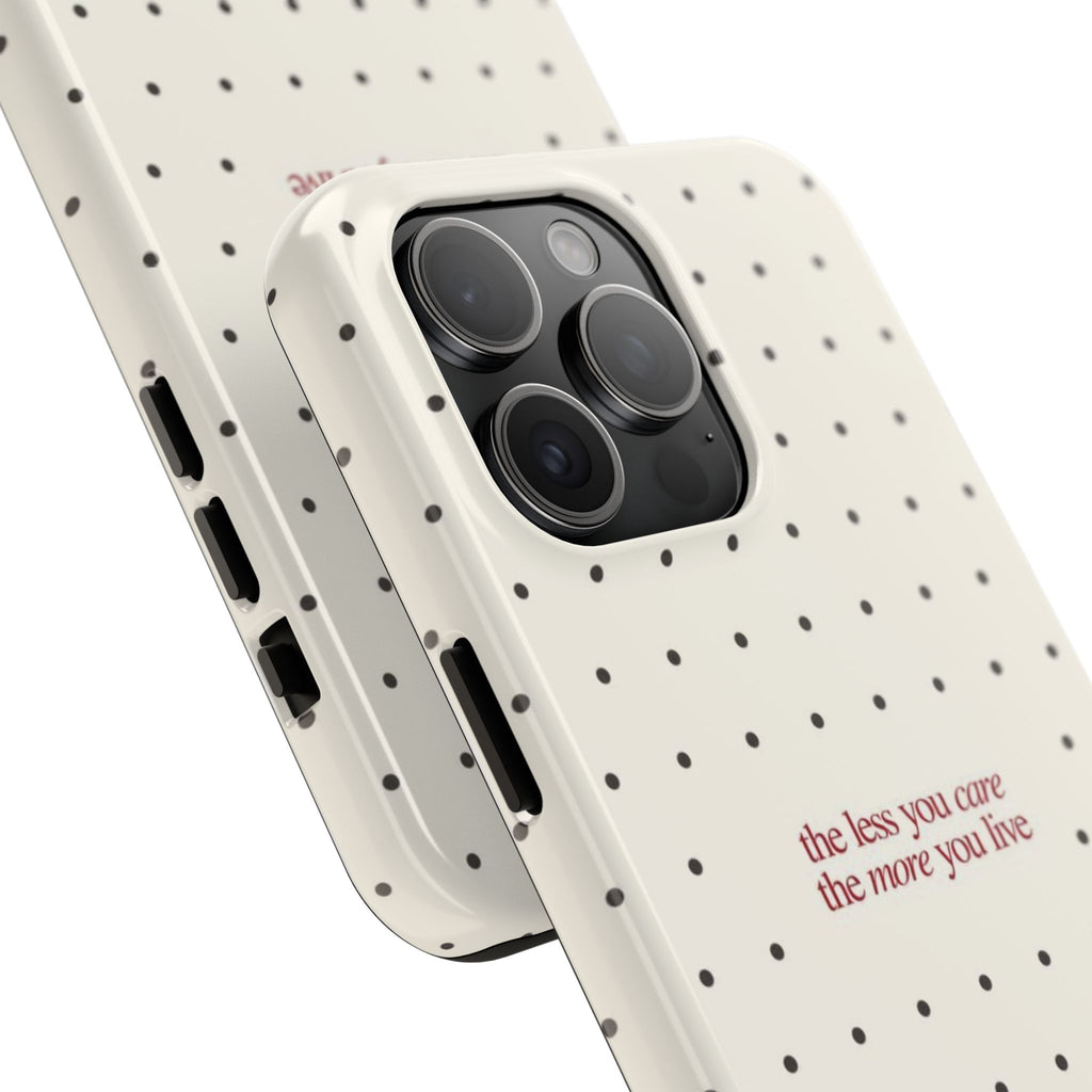 Tough Phone Case — 'the less you care the more you live' Minimal Polka Dot Protective Case