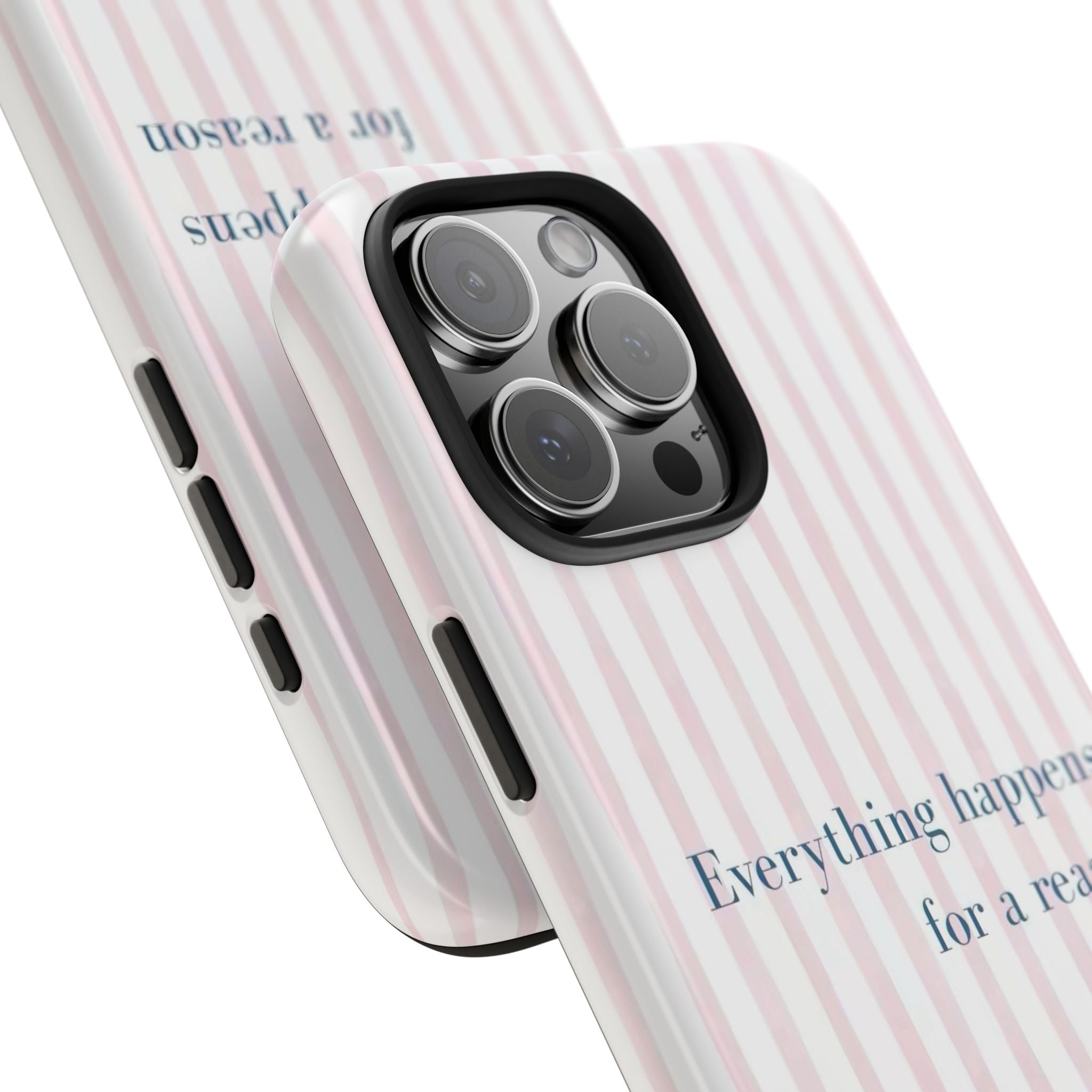 Everything Happens for a Reason Tough Phone Case – Pink Stripe Inspirational iPhone Cover