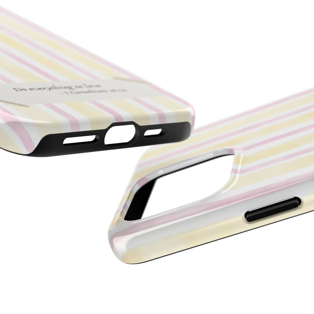 Tough Phone Case — Pastel Stripes "Do everything in love" (1 Corinthians 16:14)