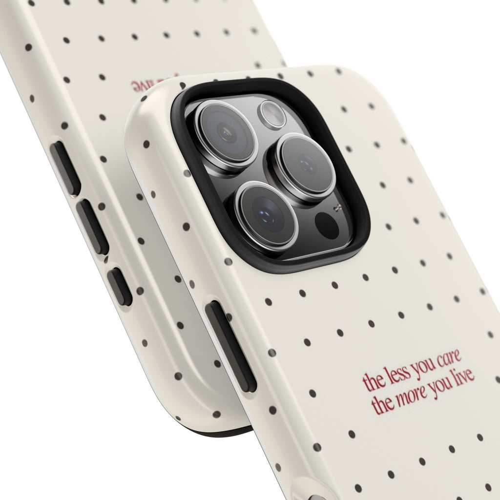 Tough Phone Case — 'the less you care the more you live' Minimal Polka Dot Protective Case