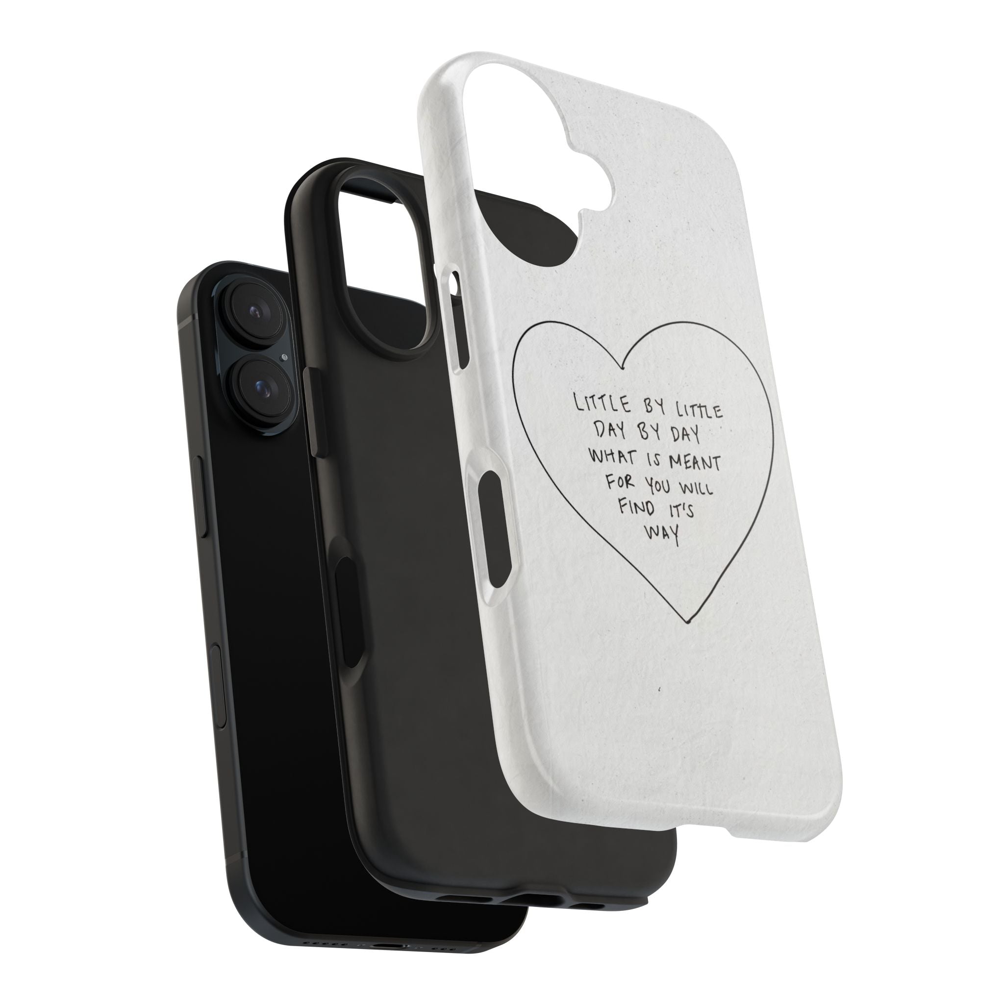 Tough Phone Case — Handwritten Heart Quote “Little by Little Day by Day”