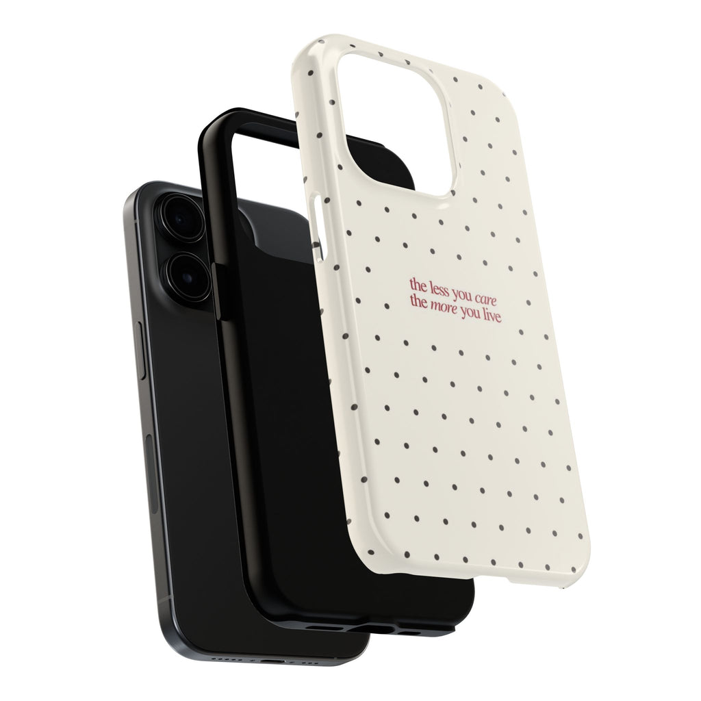 Tough Phone Case — 'the less you care the more you live' Minimal Polka Dot Protective Case
