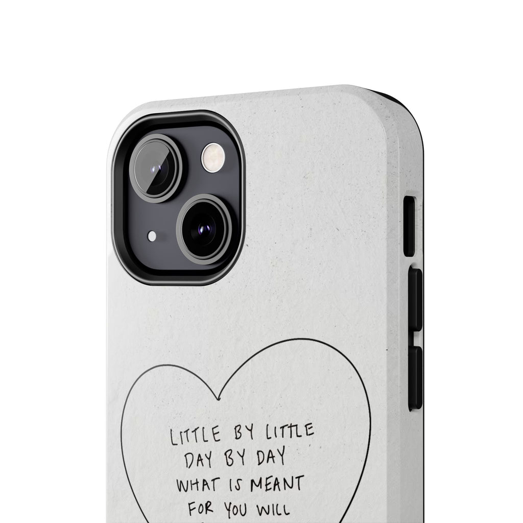 Tough Phone Case — Handwritten Heart Quote “Little by Little Day by Day”