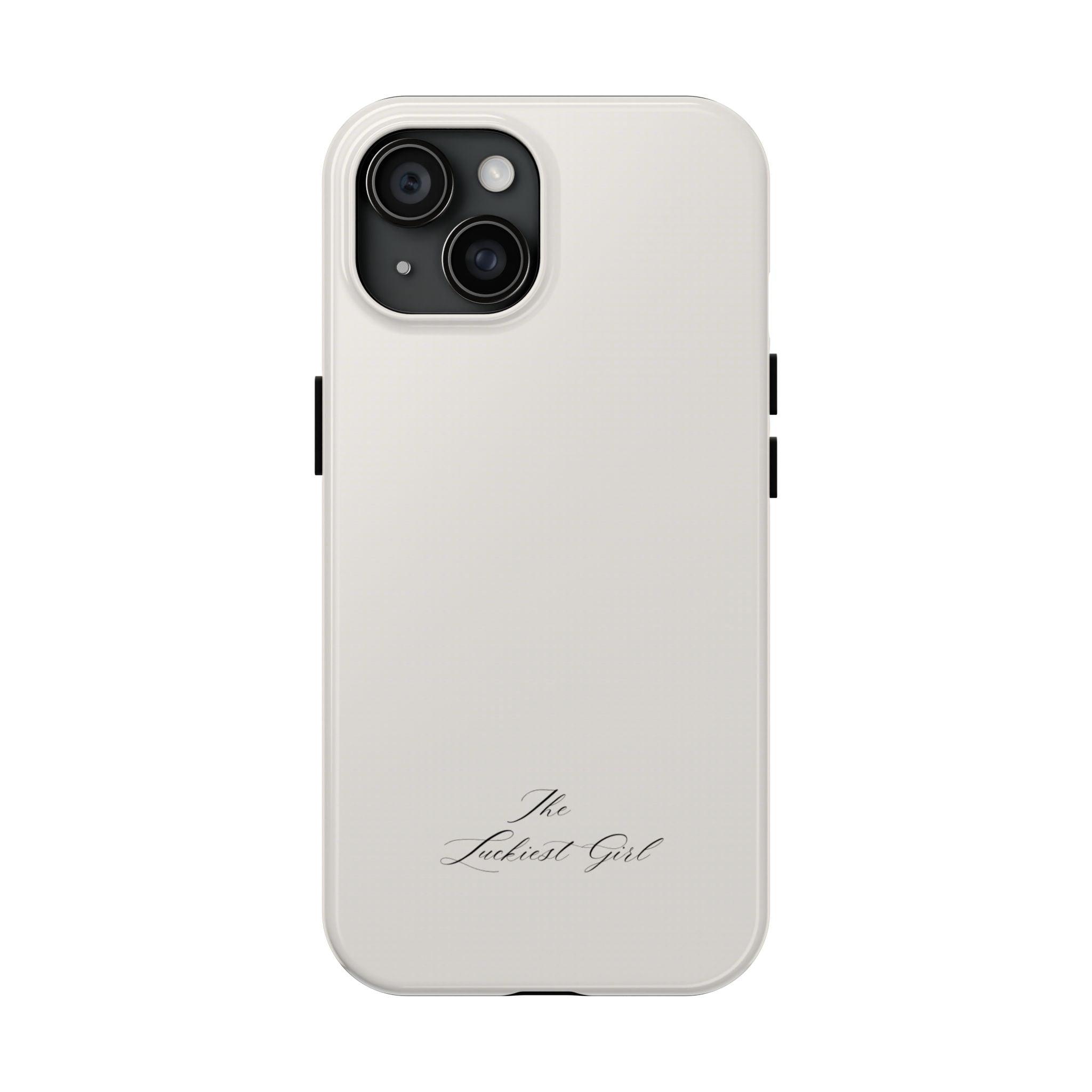 Tough Phone Case — "The Luckiest Girl" Slim Protective iPhone Cover