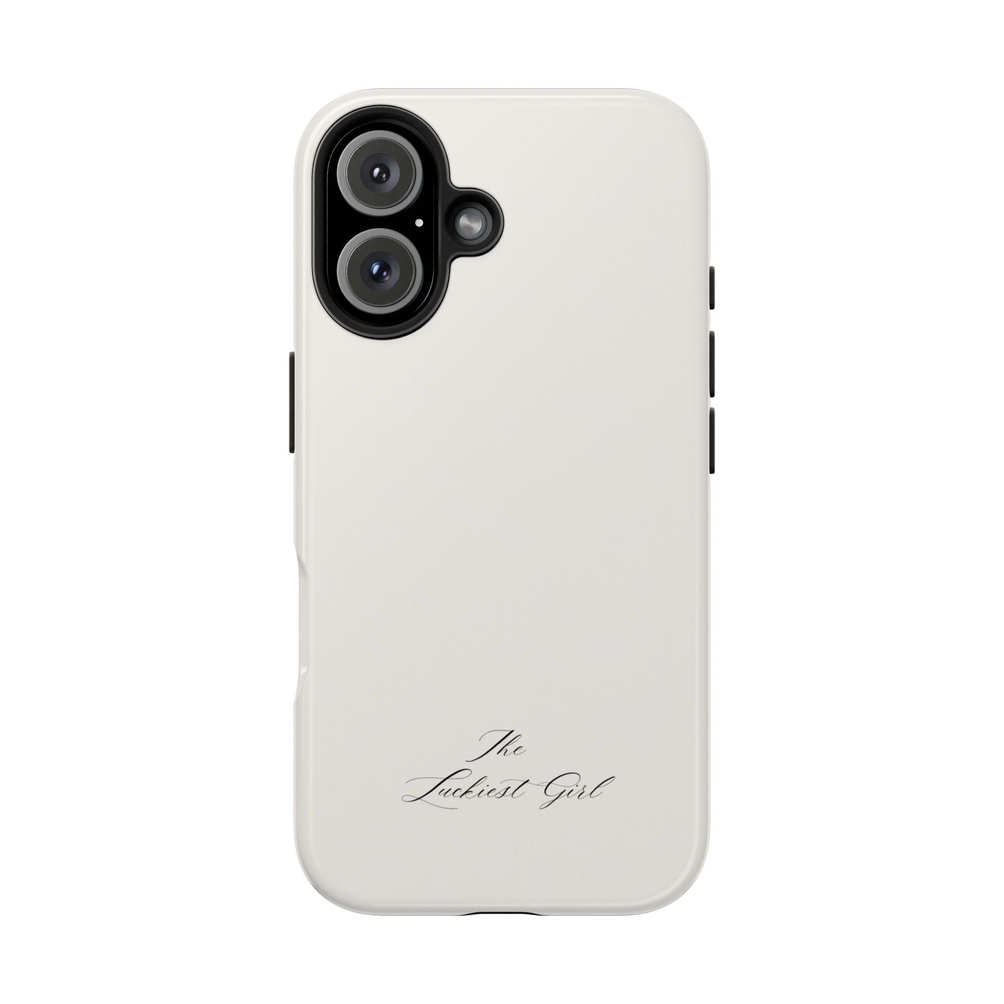Tough Phone Case — "The Luckiest Girl" Slim Protective iPhone Cover