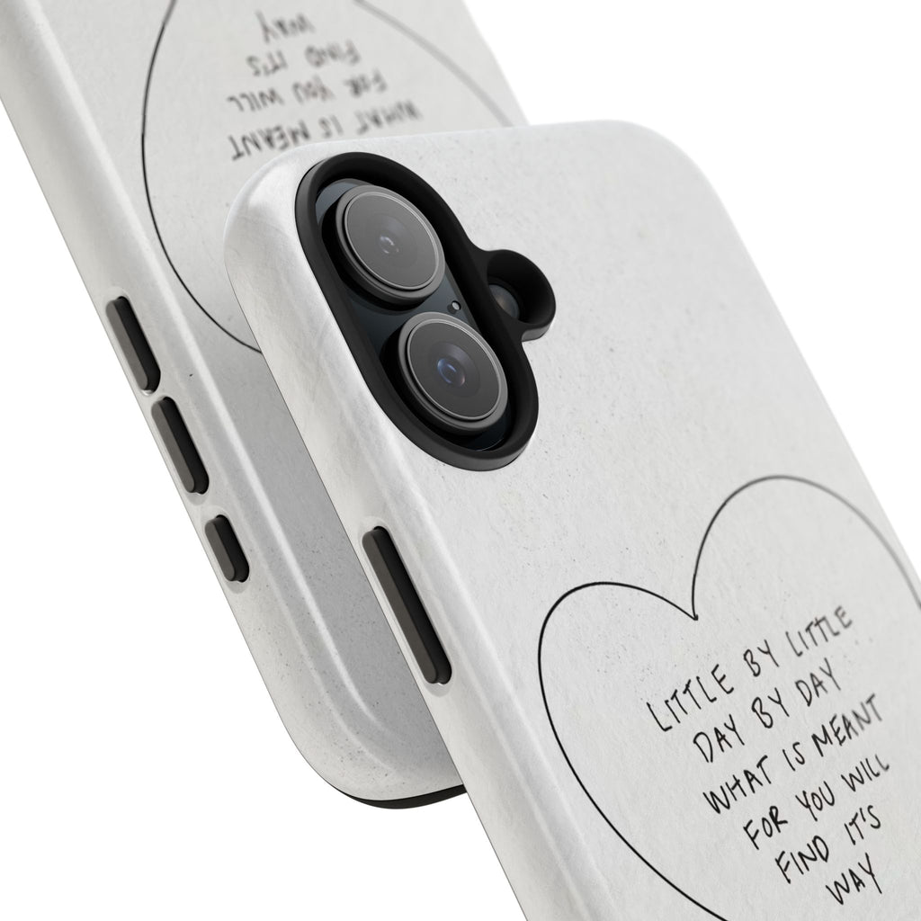 Tough Phone Case — Handwritten Heart Quote “Little by Little Day by Day”