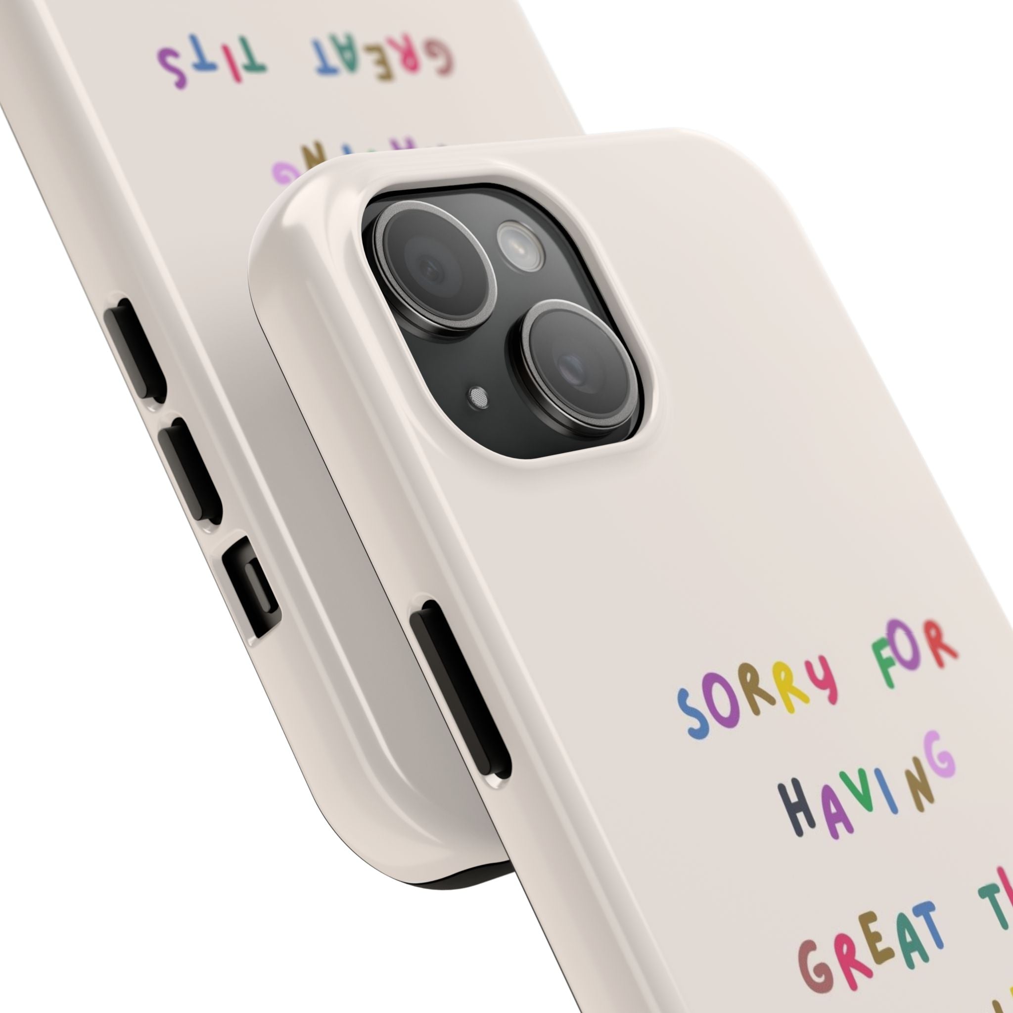 Sorry For Having Great Tits And Correct Opinions Tough Phone Case — Funny Feminist Protective iPhone Cover