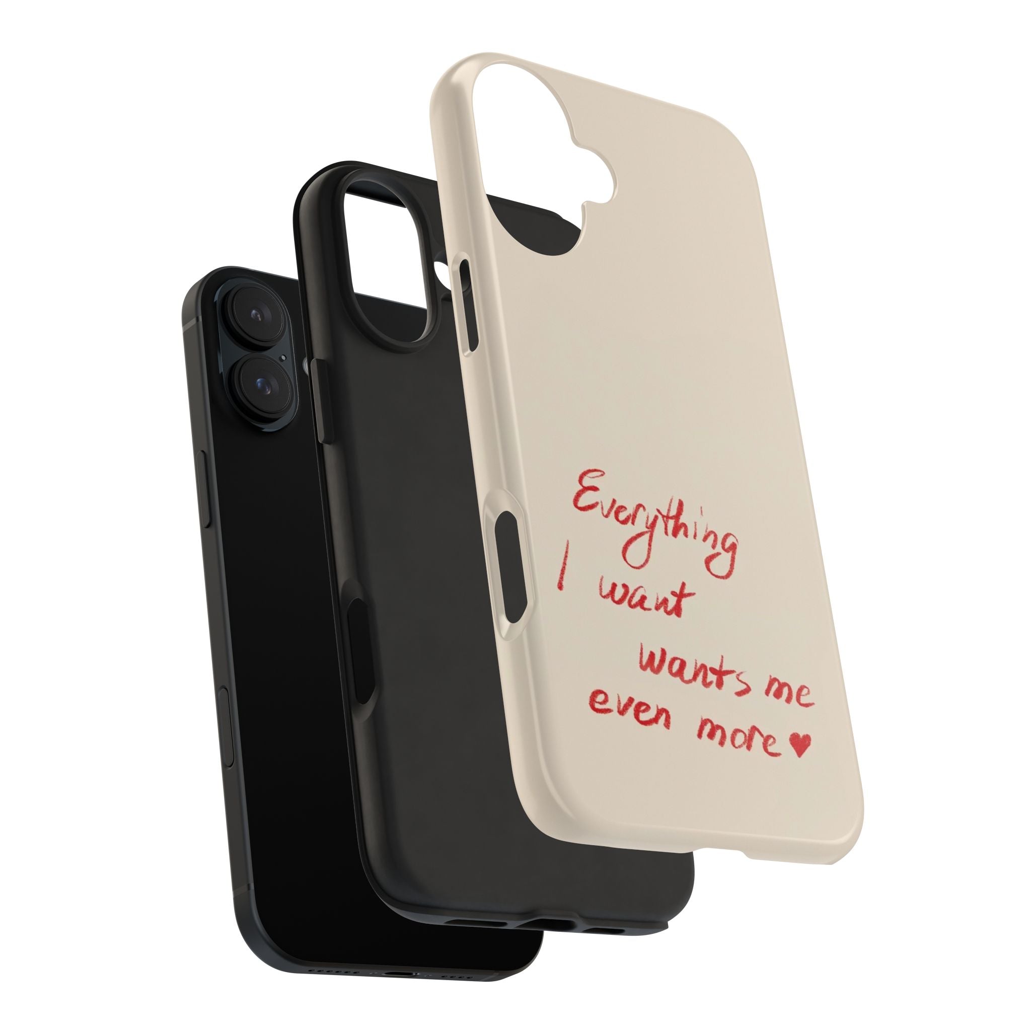 Tough Phone Case — "Everything I Want Wants Me Even More" Beige Protective Cover