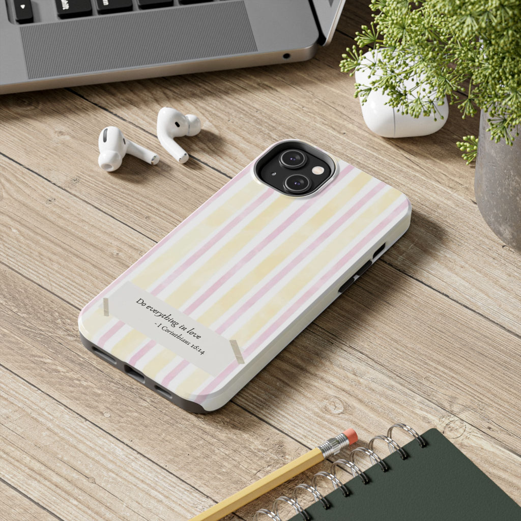 Tough Phone Case — Pastel Stripes "Do everything in love" (1 Corinthians 16:14)