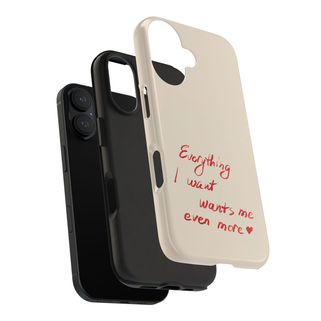 Tough Phone Case — "Everything I Want Wants Me Even More" Beige Protective Cover