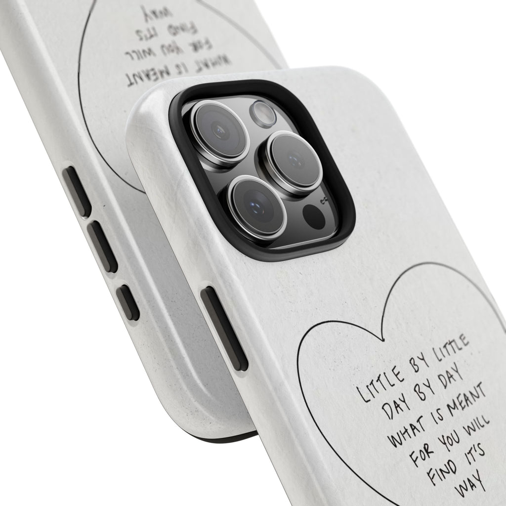 Tough Phone Case — Handwritten Heart Quote “Little by Little Day by Day”