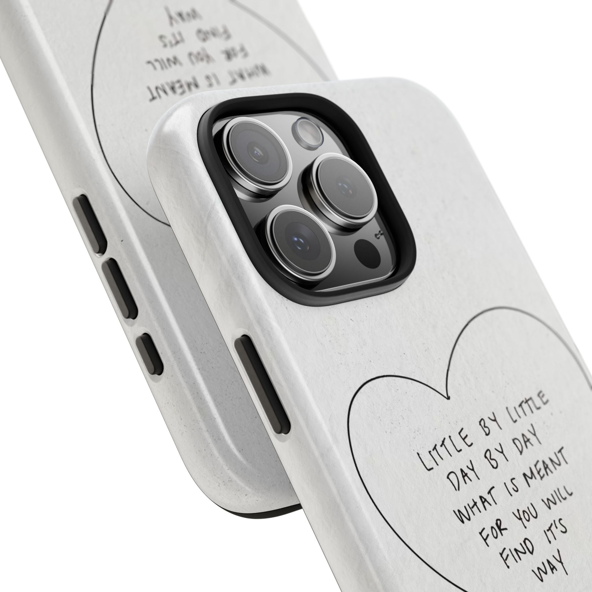 Tough Phone Case — Handwritten Heart Quote “Little by Little Day by Day”