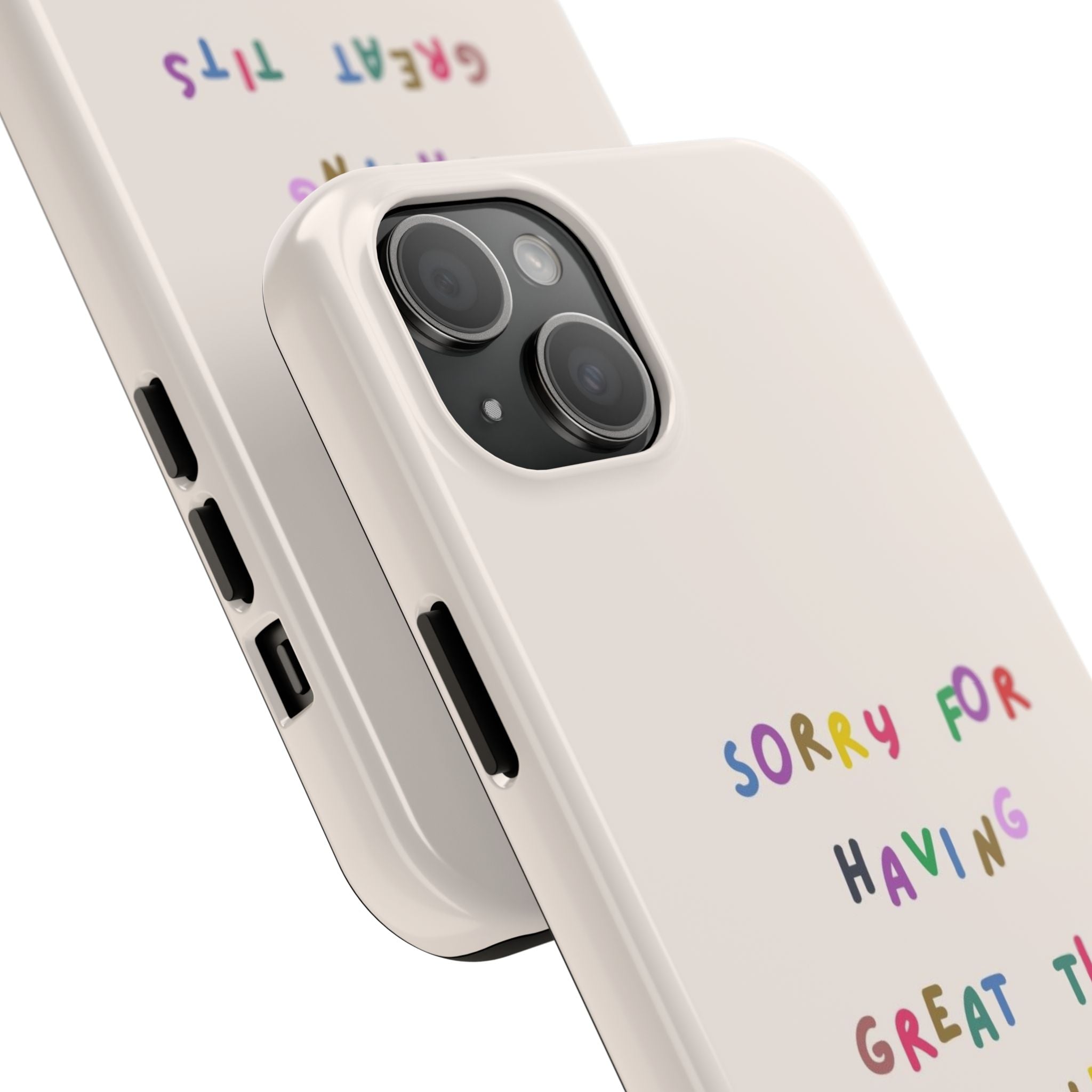 Sorry For Having Great Tits And Correct Opinions Tough Phone Case — Funny Feminist Protective iPhone Cover