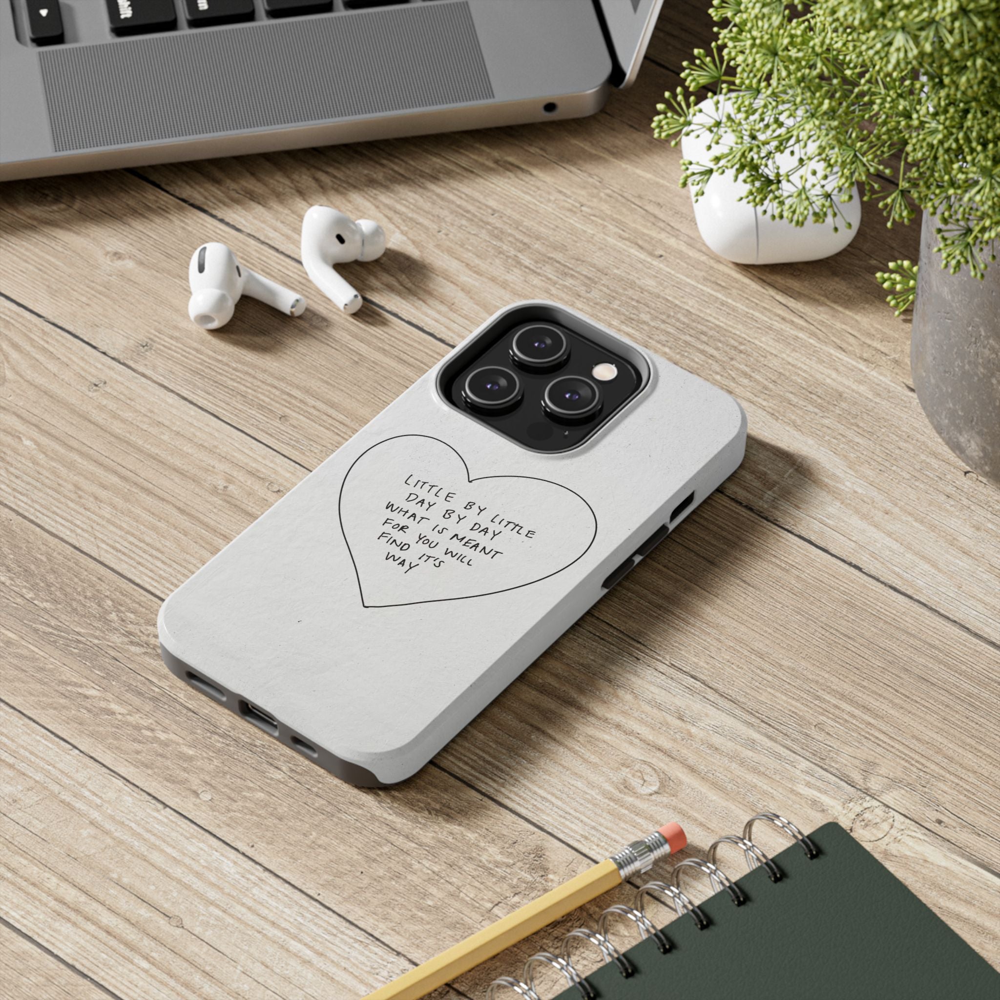 Tough Phone Case — Handwritten Heart Quote “Little by Little Day by Day”