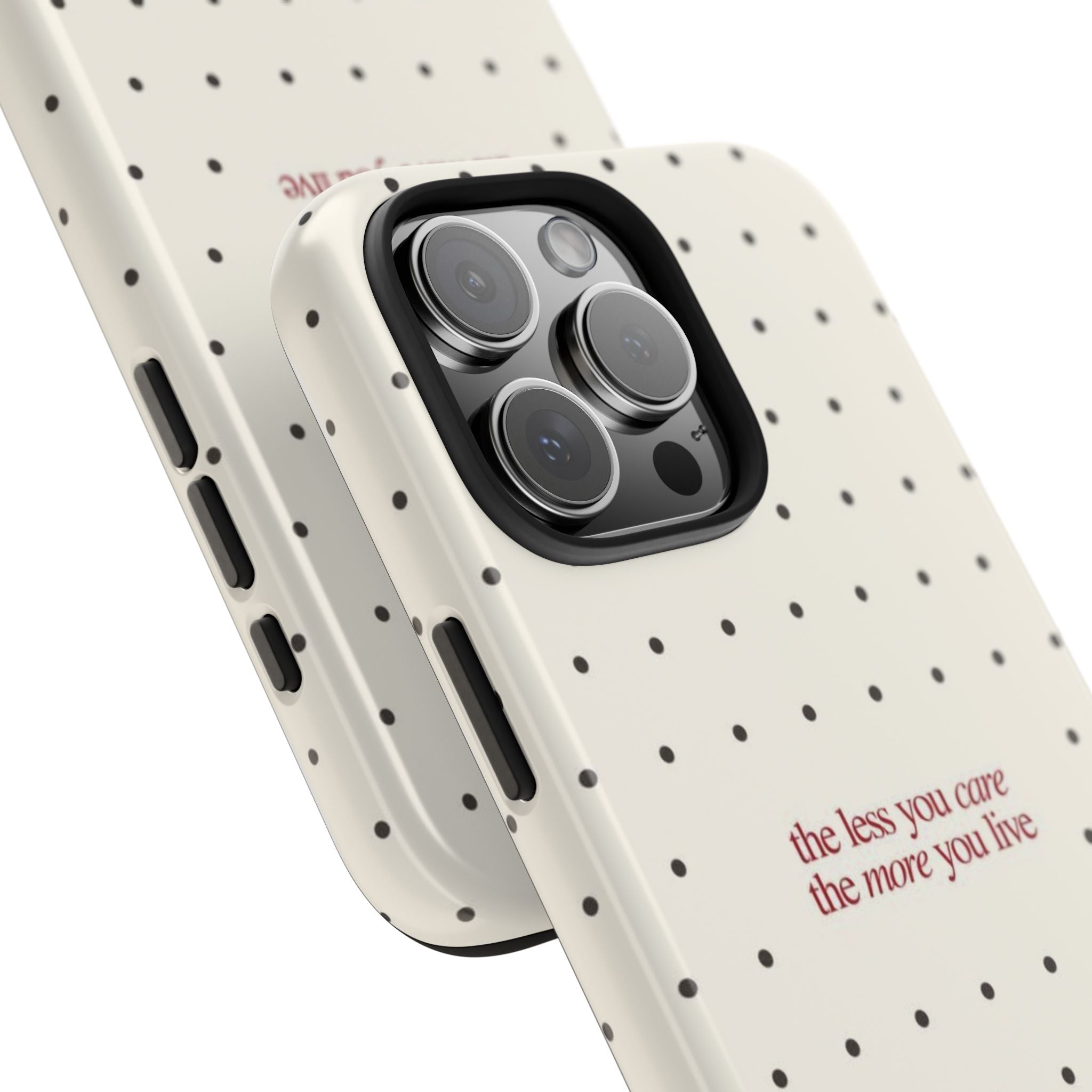 Tough Phone Case — 'the less you care the more you live' Minimal Polka Dot Protective Case