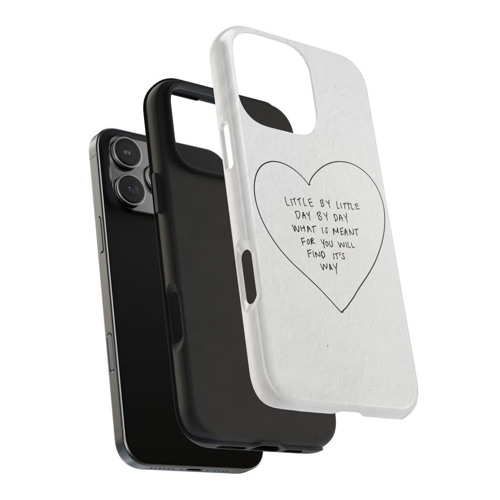 Tough Phone Case — Handwritten Heart Quote “Little by Little Day by Day”