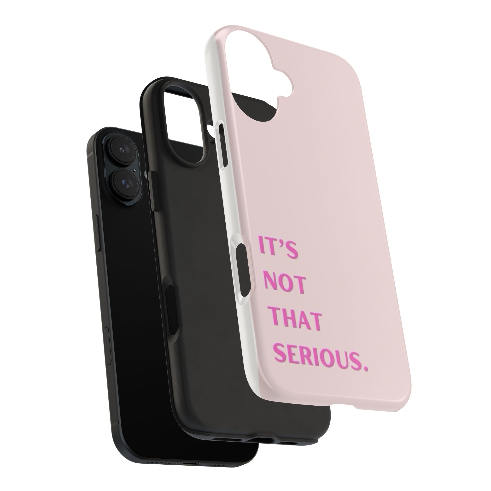 Phone Case — Pink "It's Not That Serious" Protective Tough Case