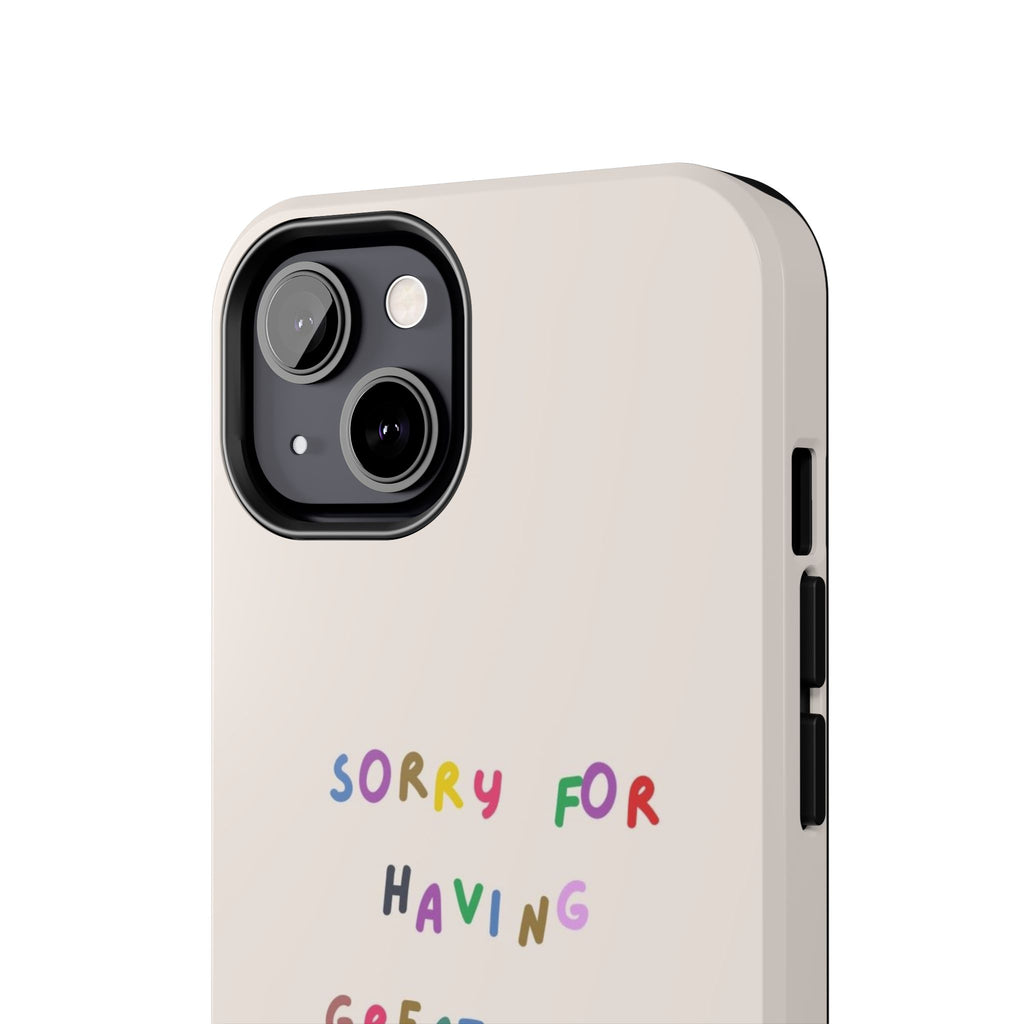 Sorry For Having Great Tits And Correct Opinions Tough Phone Case — Funny Feminist Protective iPhone Cover