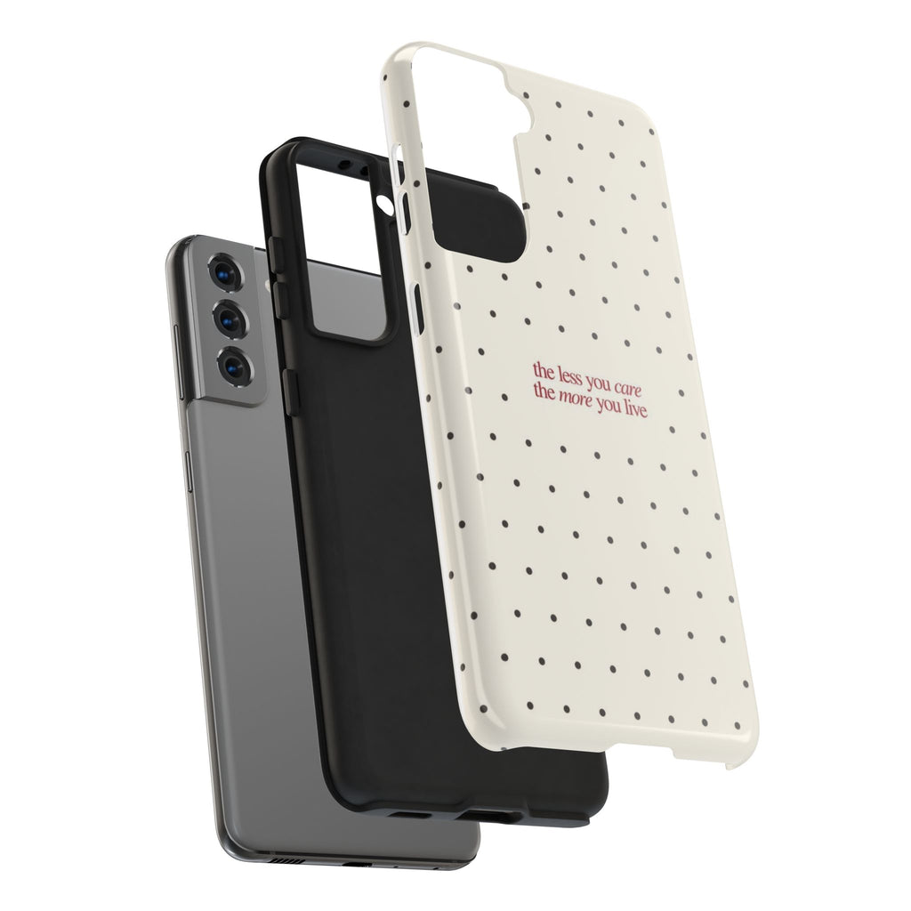 Tough Phone Case — 'the less you care the more you live' Minimal Polka Dot Protective Case