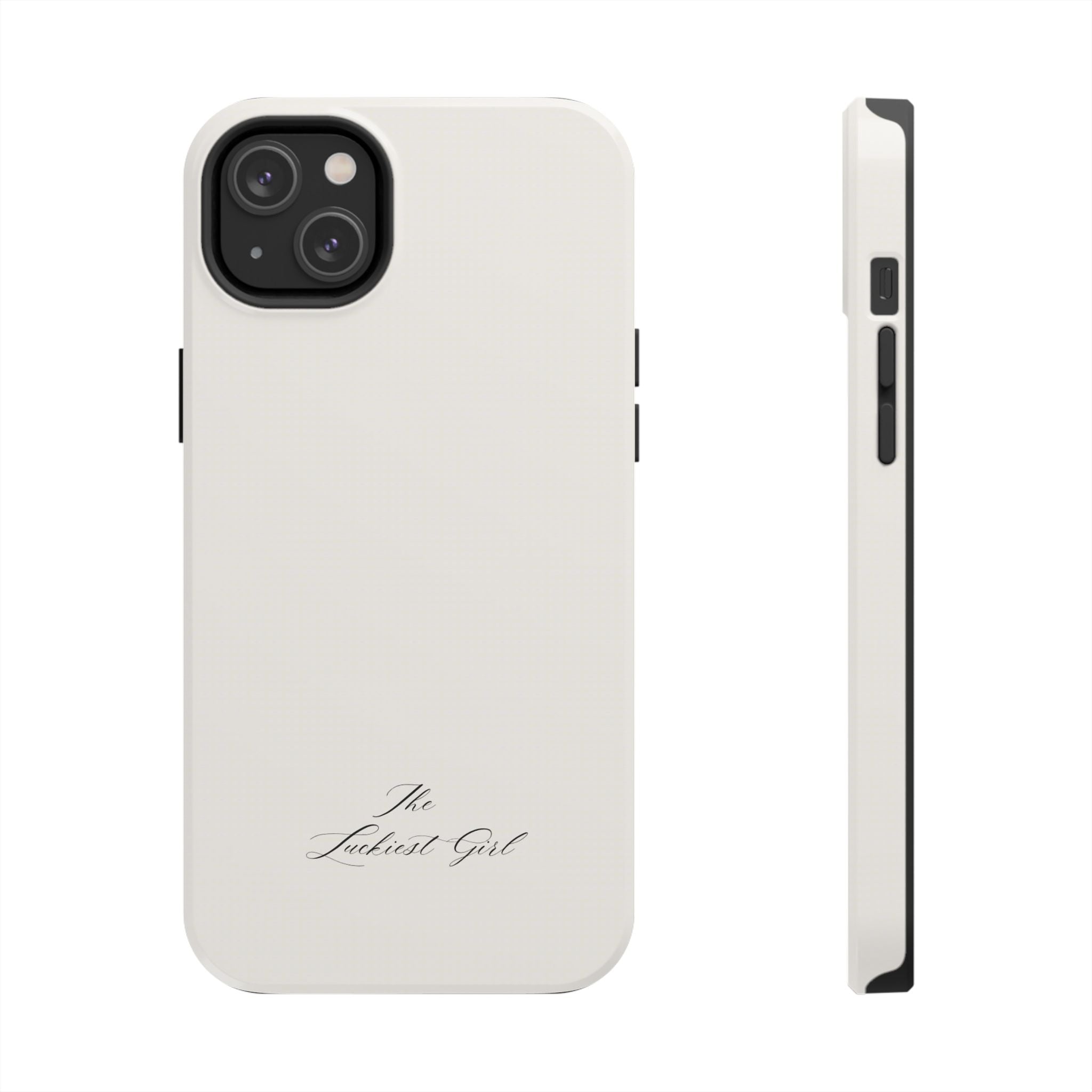 Tough Phone Case — "The Luckiest Girl" Slim Protective iPhone Cover