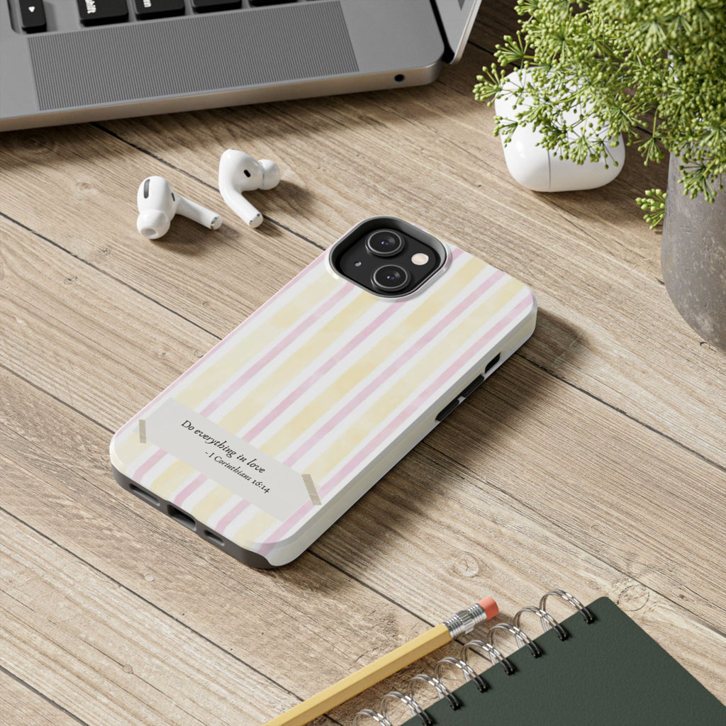 Tough Phone Case — Pastel Stripes "Do everything in love" (1 Corinthians 16:14)