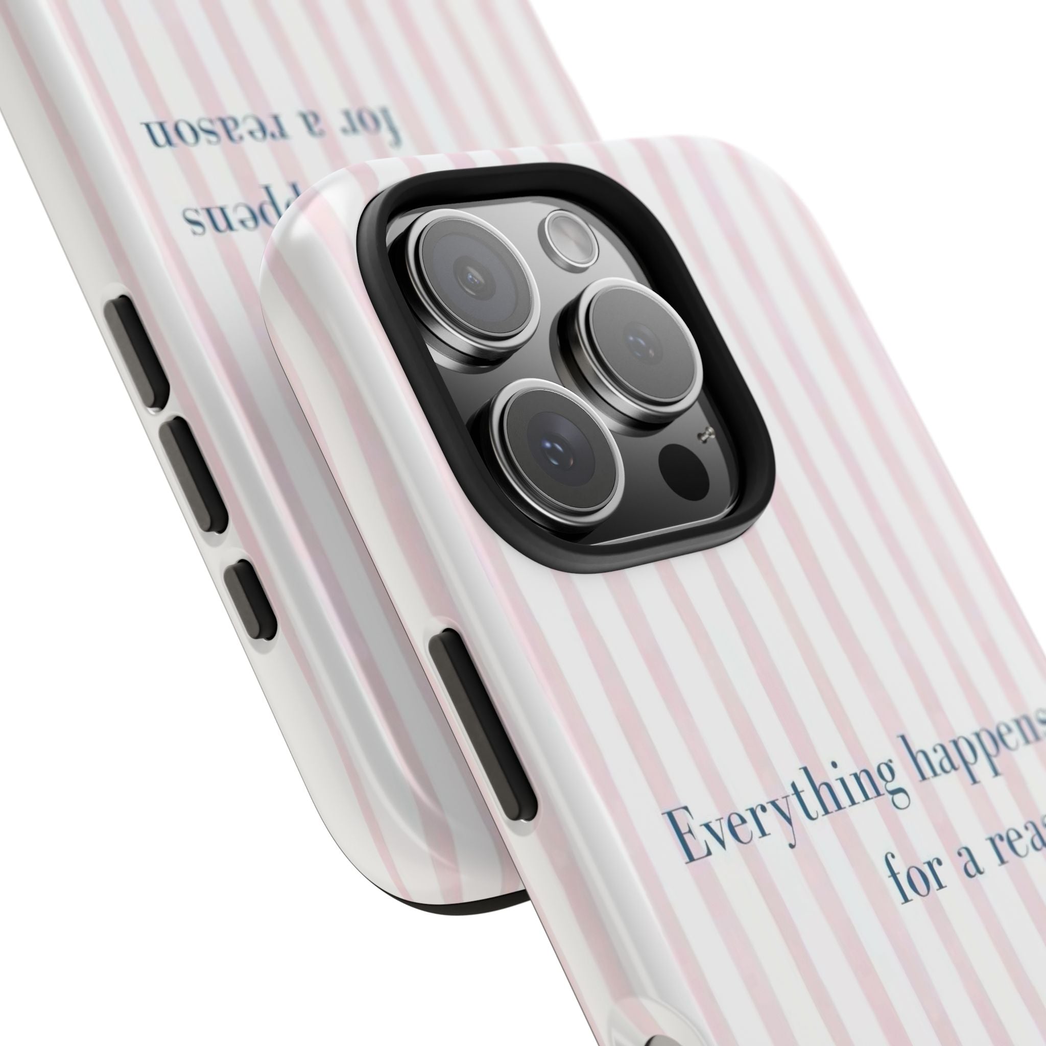 Everything Happens for a Reason Tough Phone Case – Pink Stripe Inspirational iPhone Cover