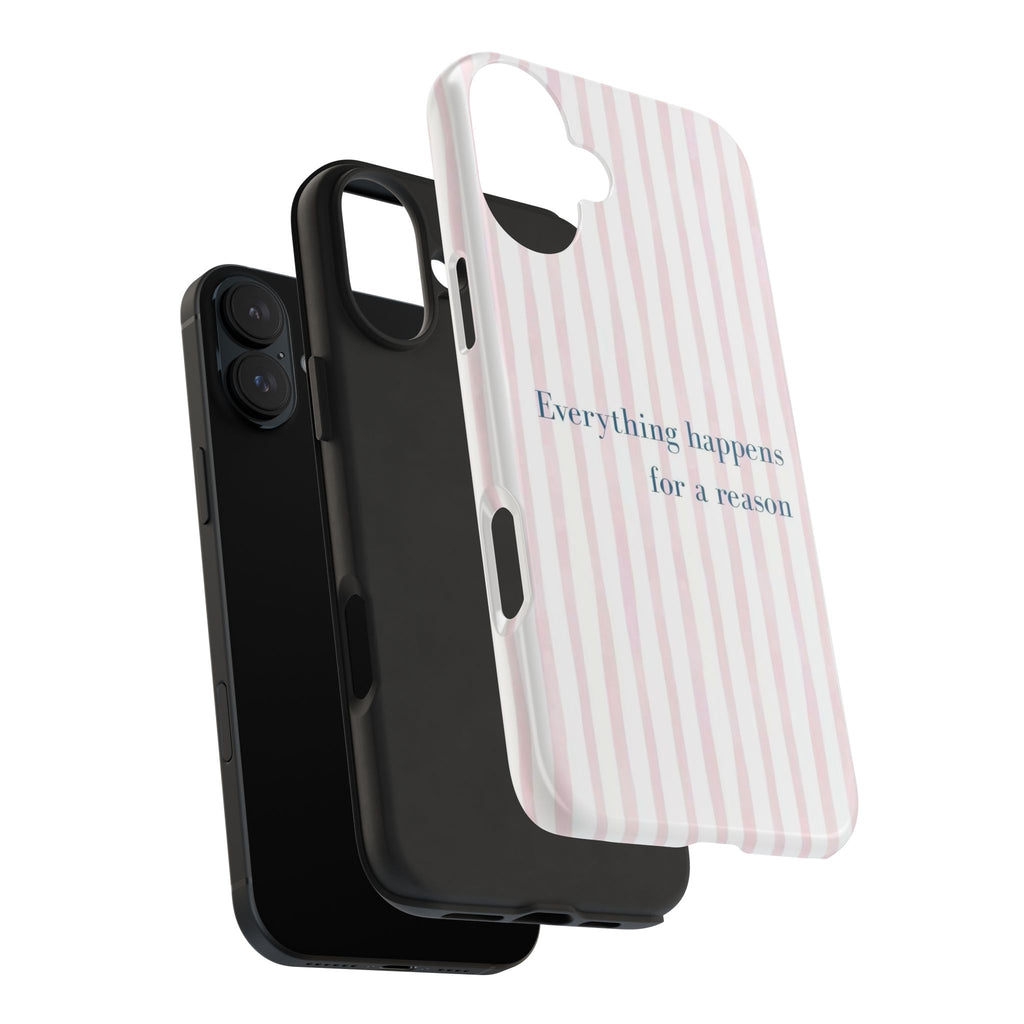Everything Happens for a Reason Tough Phone Case – Pink Stripe Inspirational iPhone Cover