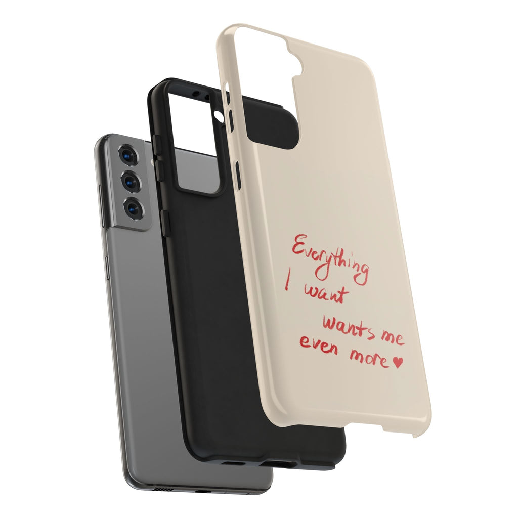 Tough Phone Case — "Everything I Want Wants Me Even More" Beige Protective Cover