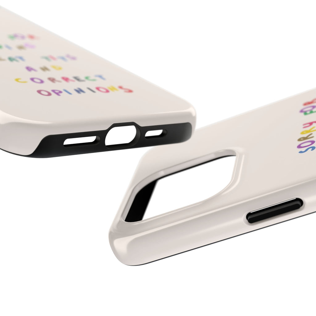 Sorry For Having Great Tits And Correct Opinions Tough Phone Case — Funny Feminist Protective iPhone Cover