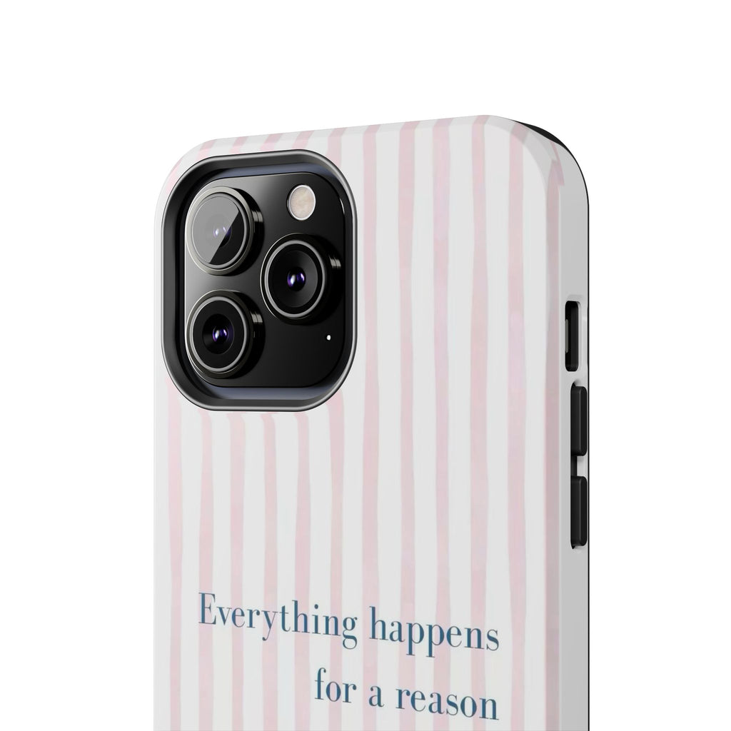 Everything Happens for a Reason Tough Phone Case – Pink Stripe Inspirational iPhone Cover