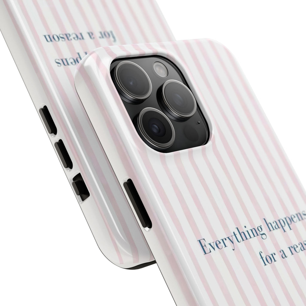 Everything Happens for a Reason Tough Phone Case – Pink Stripe Inspirational iPhone Cover